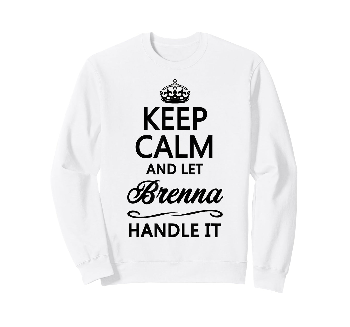 KEEP CALM and let BRENNA Handle It | Funny Name Gift - T-Shirt