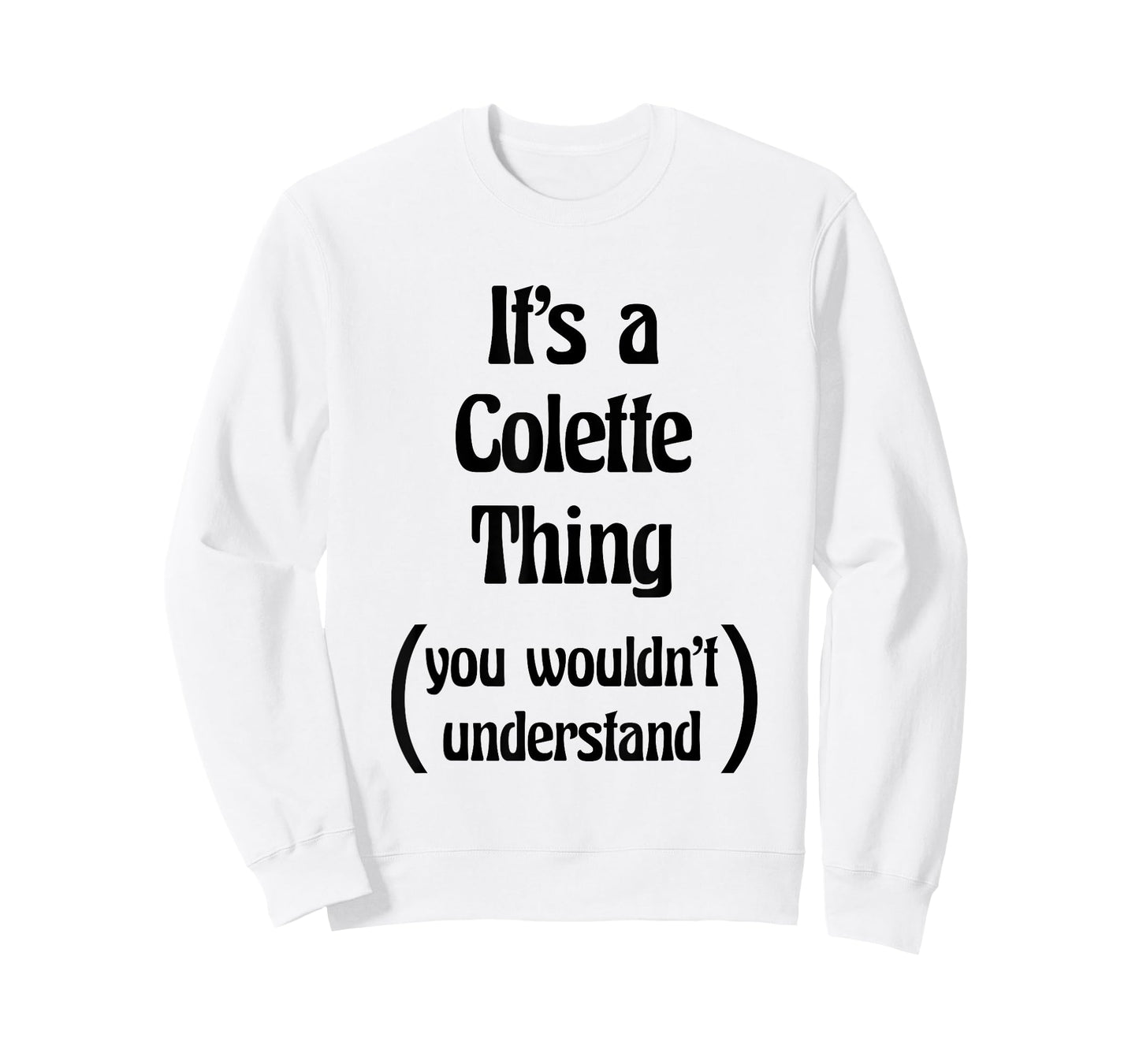 It's a Colette Thing You Wouldn't Understand Tshirt | Gift