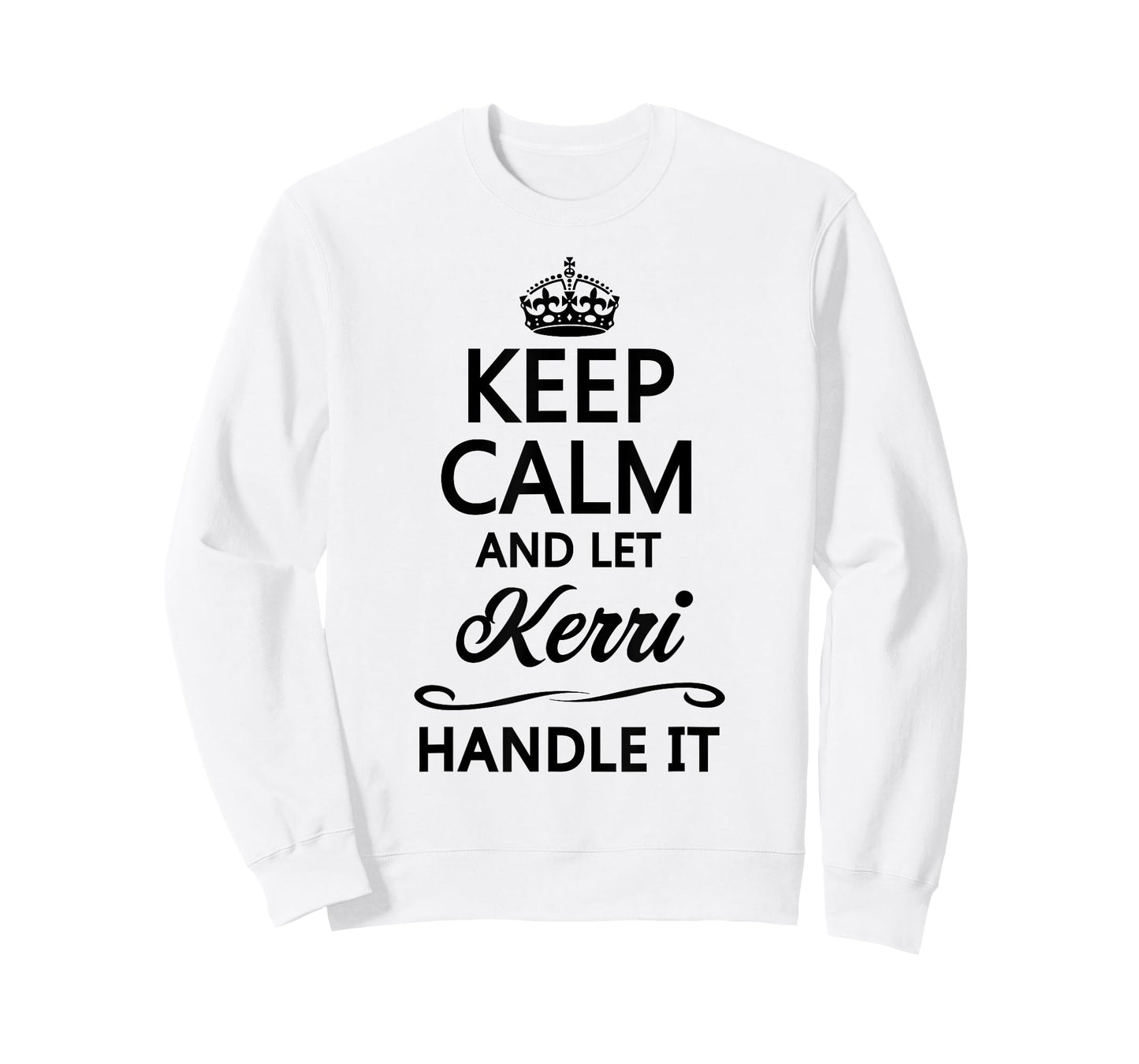 KEEP CALM and let KERRI Handle It | Funny Name Gift - T-Shirt