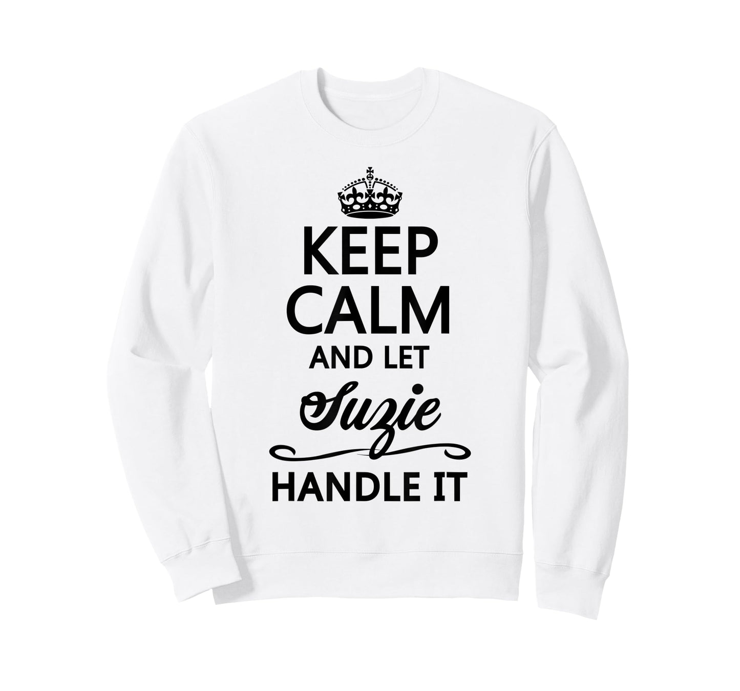 KEEP CALM and let SUZIE Handle It | Funny Name Gift - T-Shirt