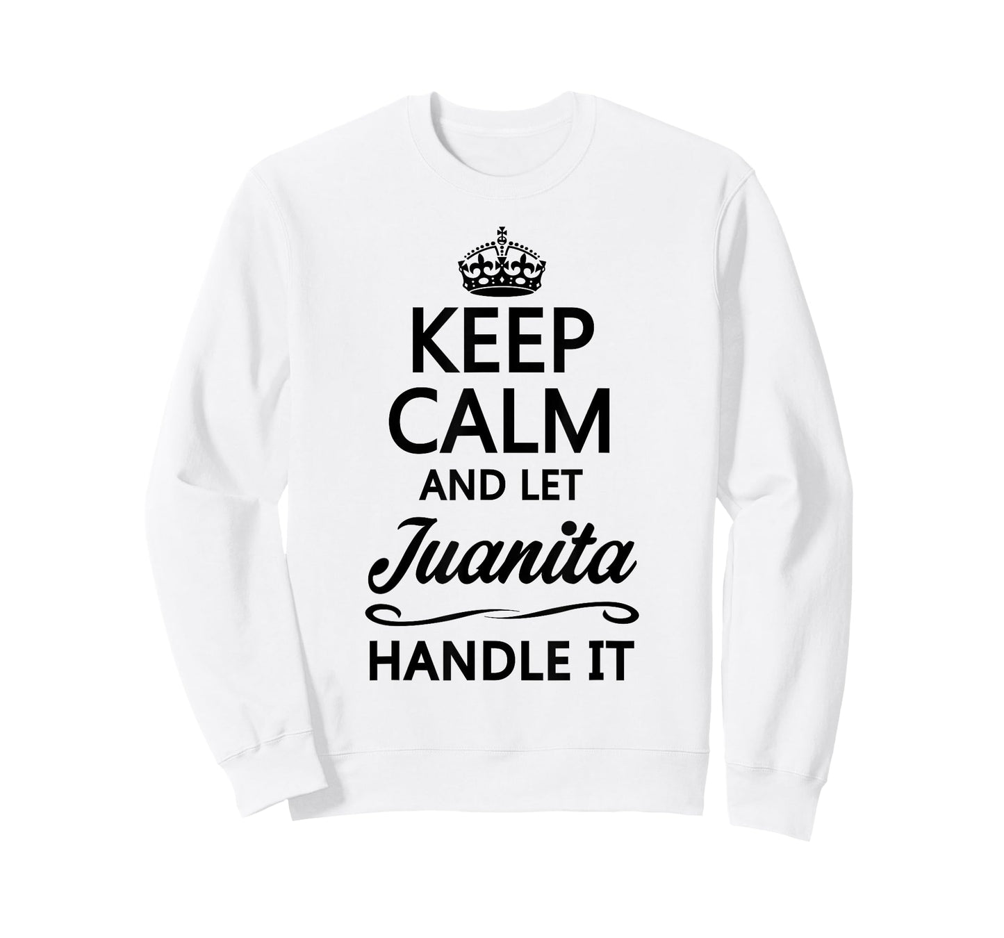 KEEP CALM AND LET JUANITA Handle It | Funny Name Gift T-Shirt