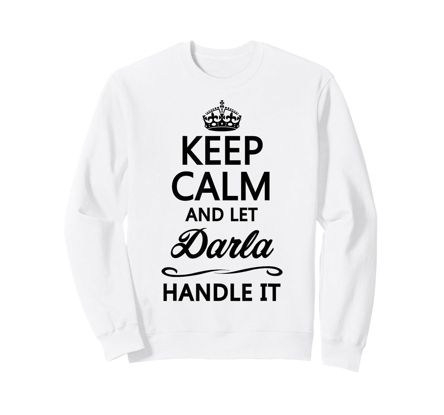 KEEP CALM and let DARLA Handle It | Funny Name Gift - T-Shirt