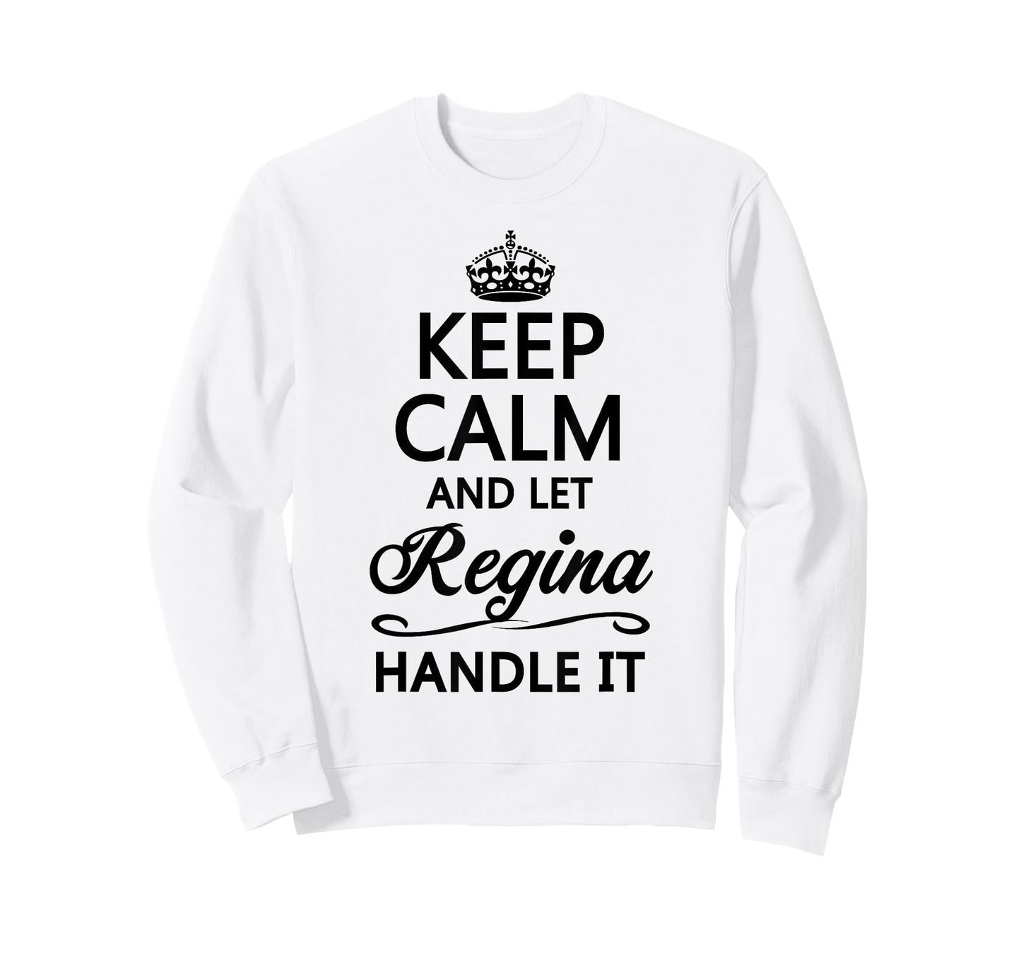 KEEP CALM and let REGINA Handle It | Funny Name Gift - T-Shirt