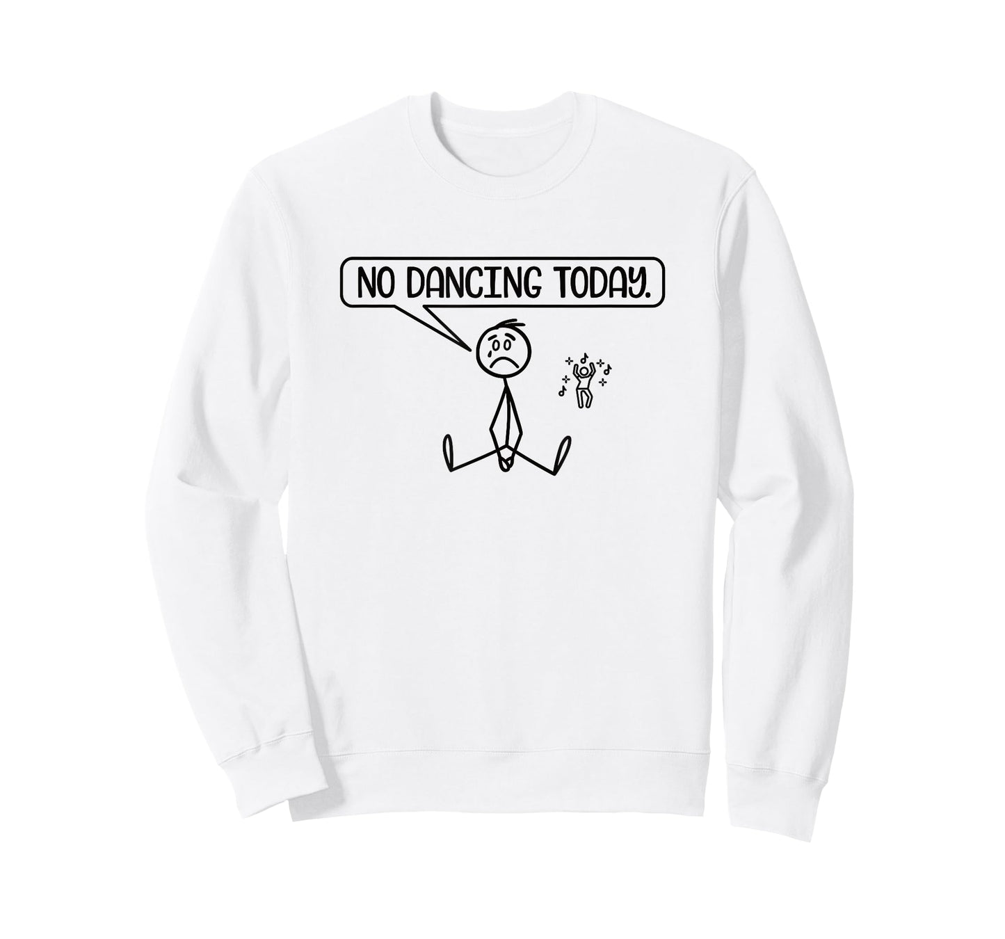 No Dancing Today Funny Stickman Dancer Dance Lover T-Shirt