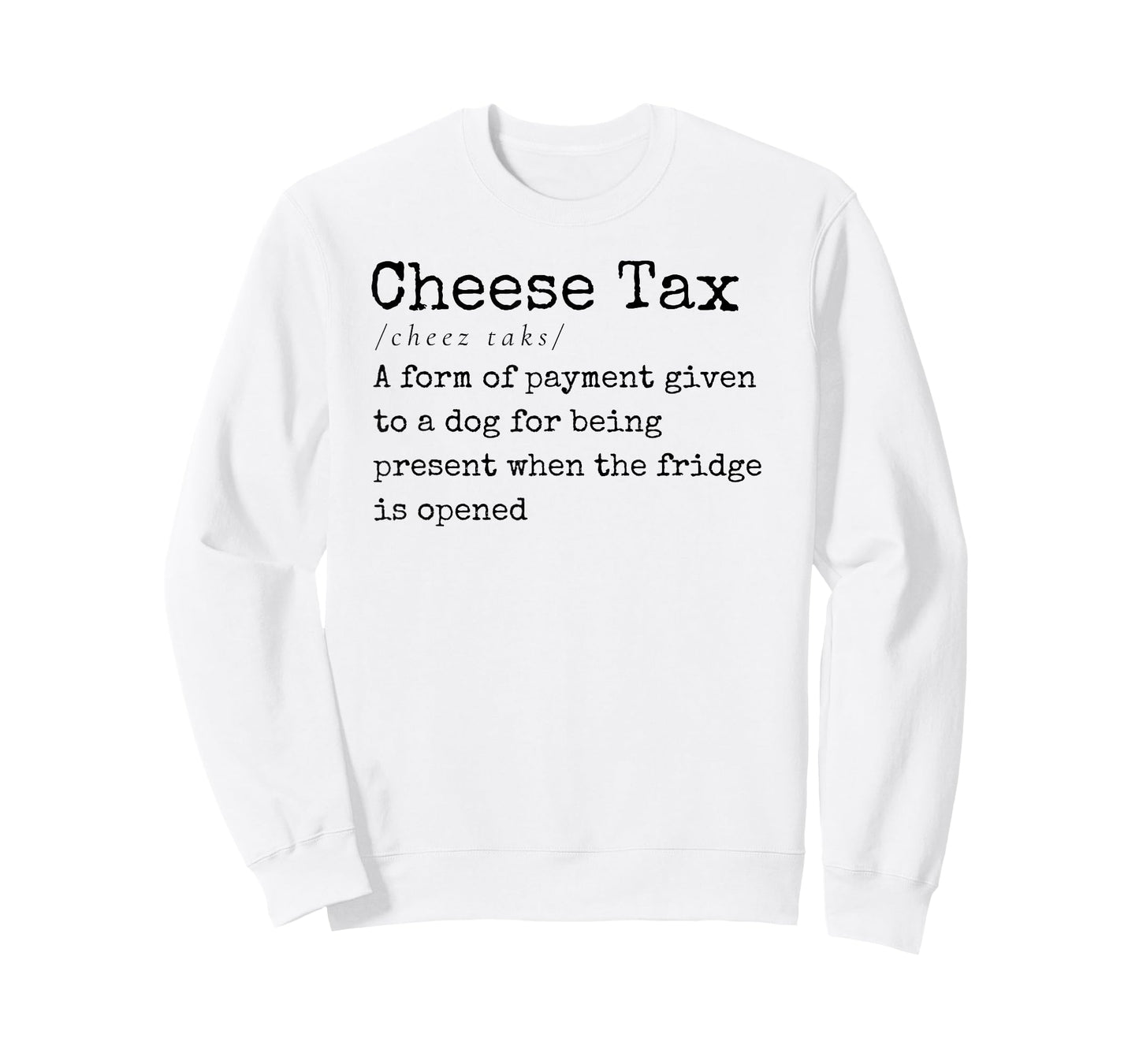 You Gotta Pay the Cheese Tax Definition Funny Dog T-Shirt for Men Women