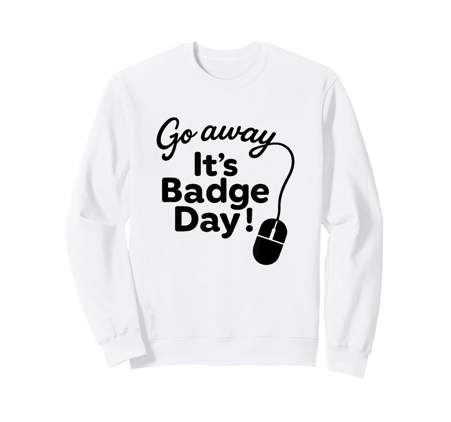 It's Badge Day! T-Shirt
