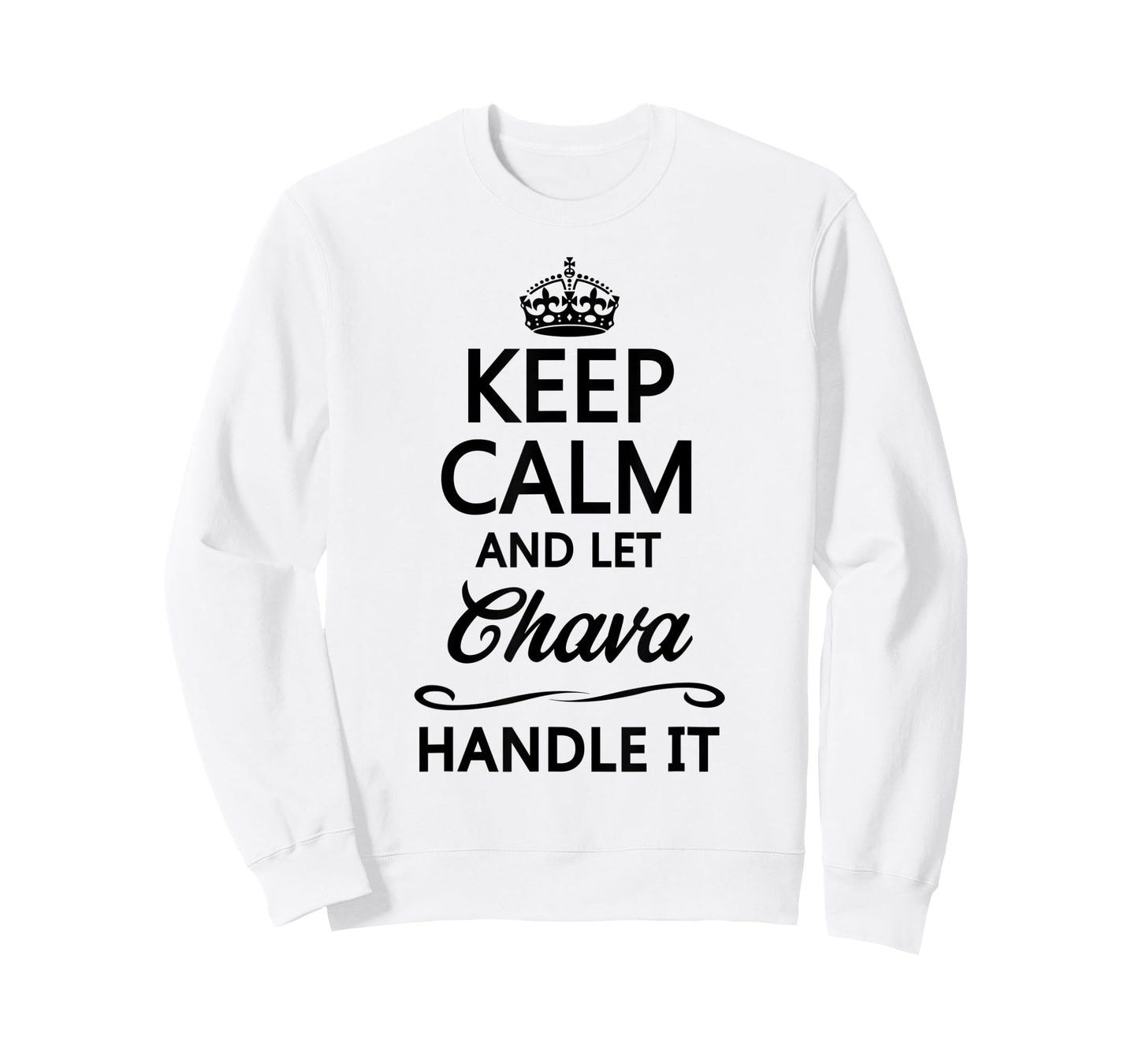 KEEP CALM and let CHAVA Handle It | Funny Name Gift - T-Shirt