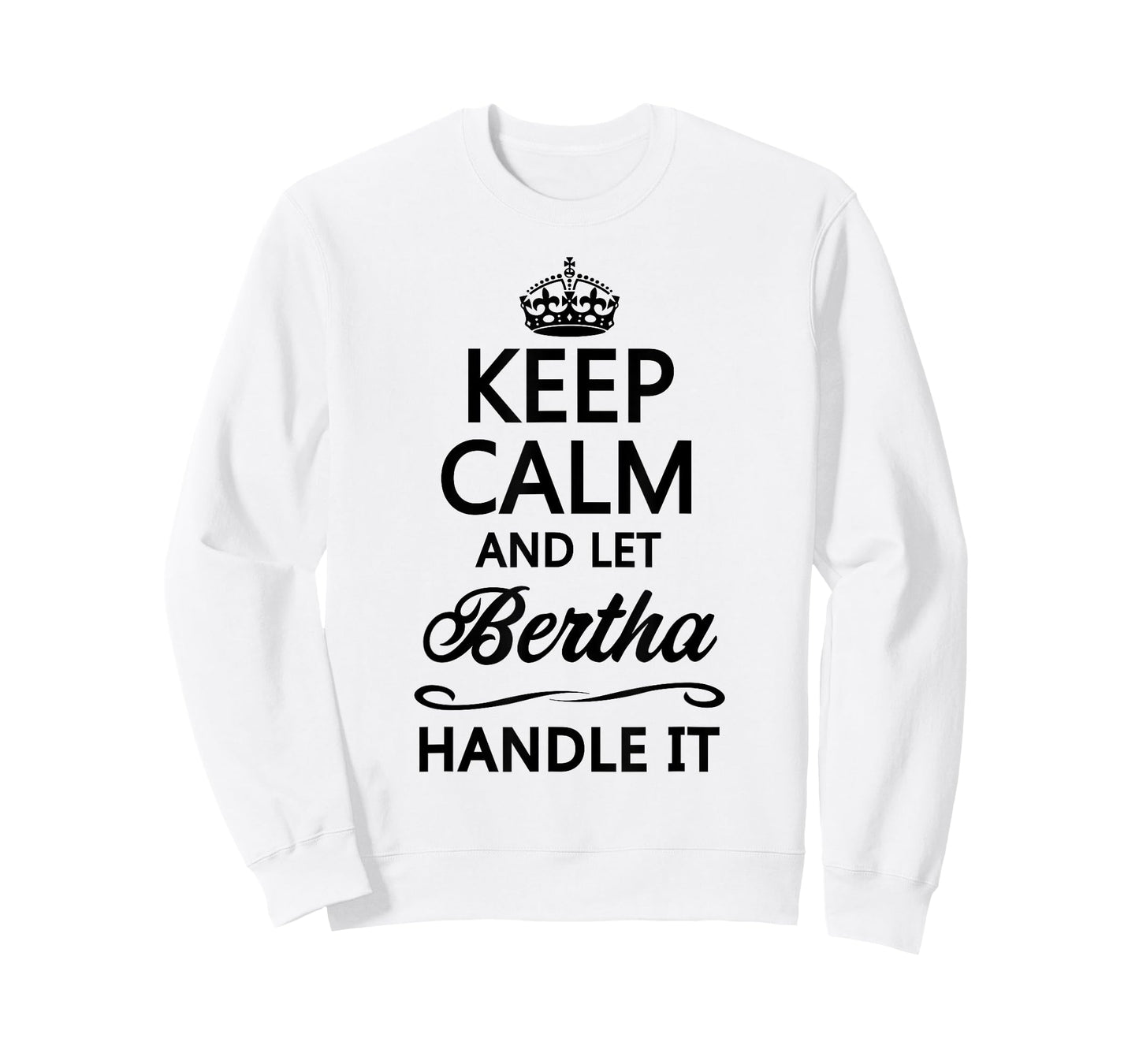 KEEP CALM and let BERTHA Handle It | Funny Name Gift - T-Shirt