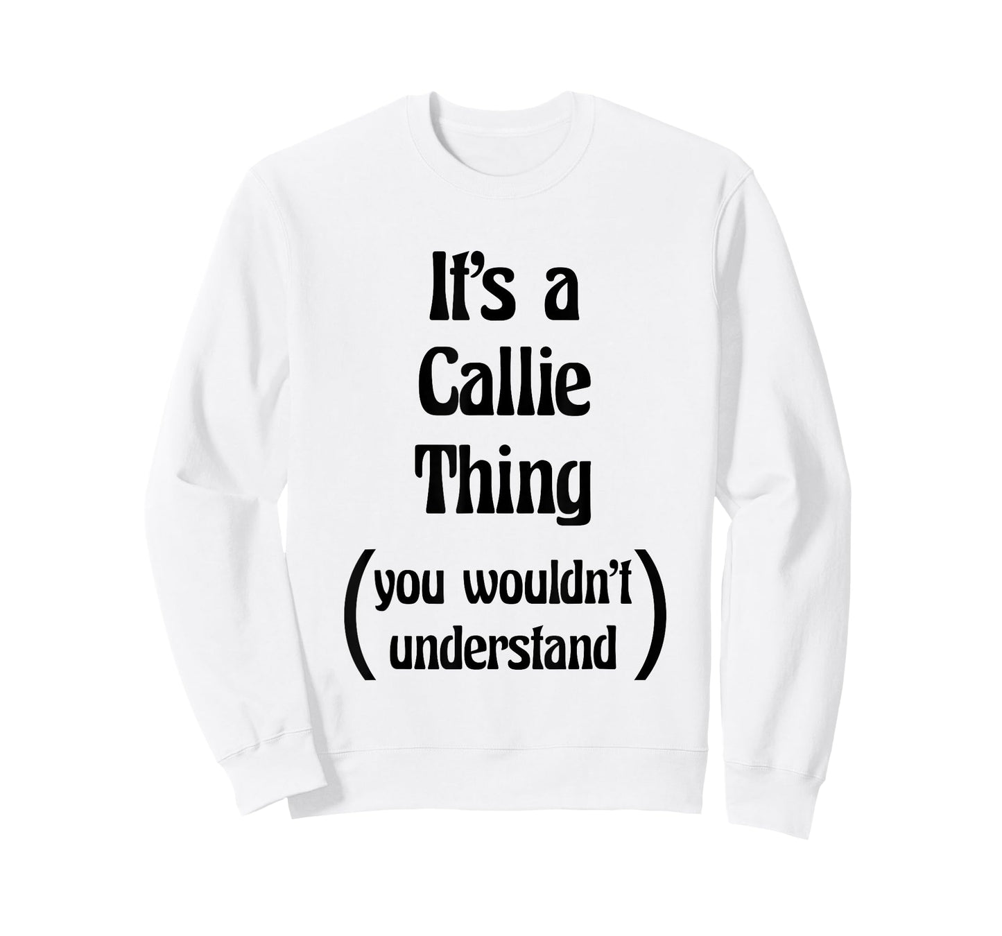 It's a Callie Thing You Wouldn't Understand Tshirt | Gift T-Shirt