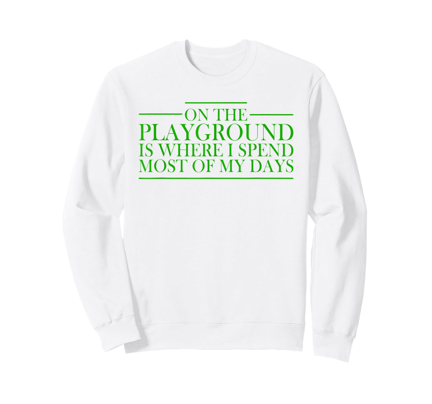 On The Playground Is Where I Spend Most Of My Days Teacher T-Shirt for Men Women