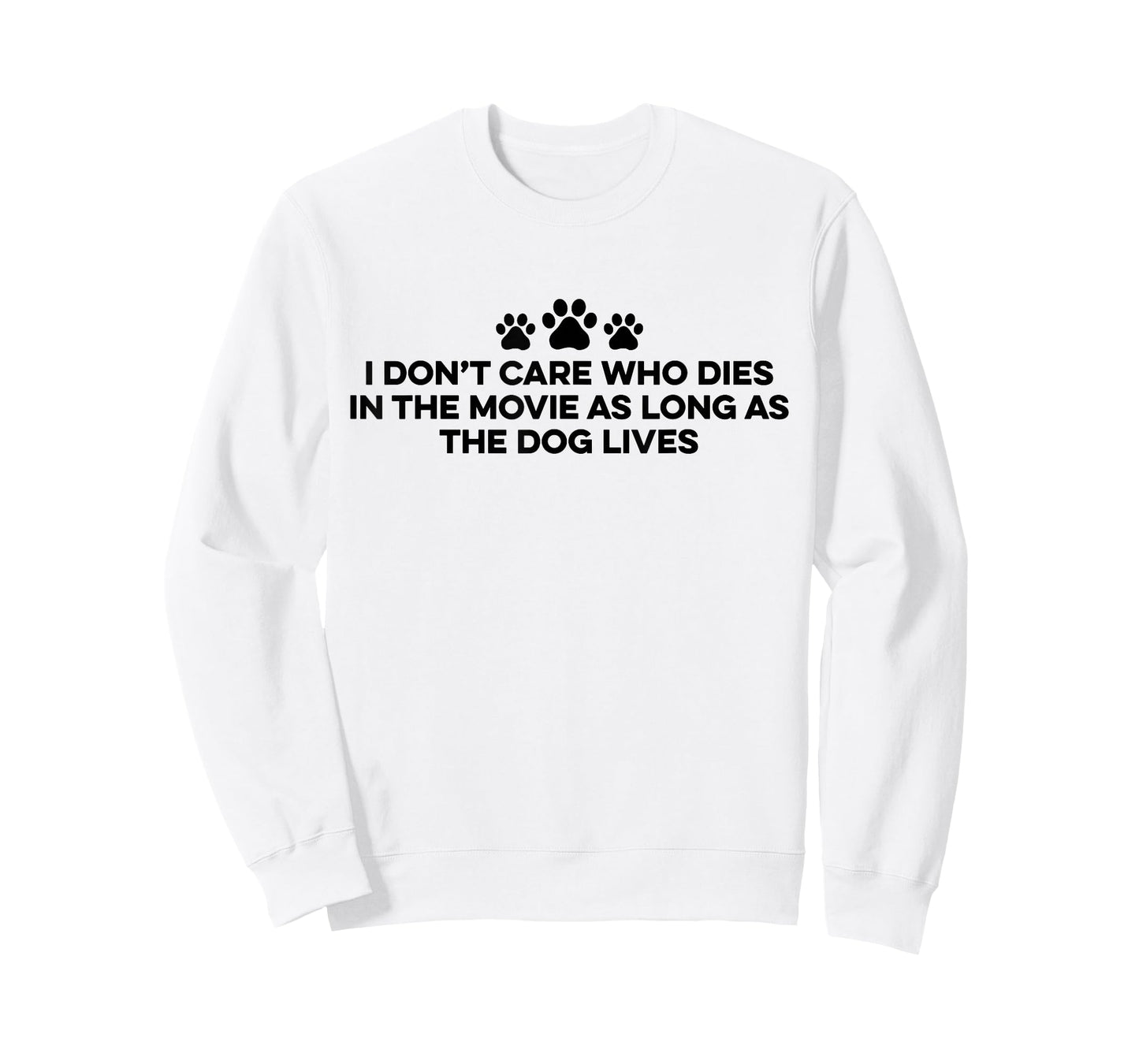 I Don't Care Who Dies In The Movie As Long As The Dog Lives T-Shirt