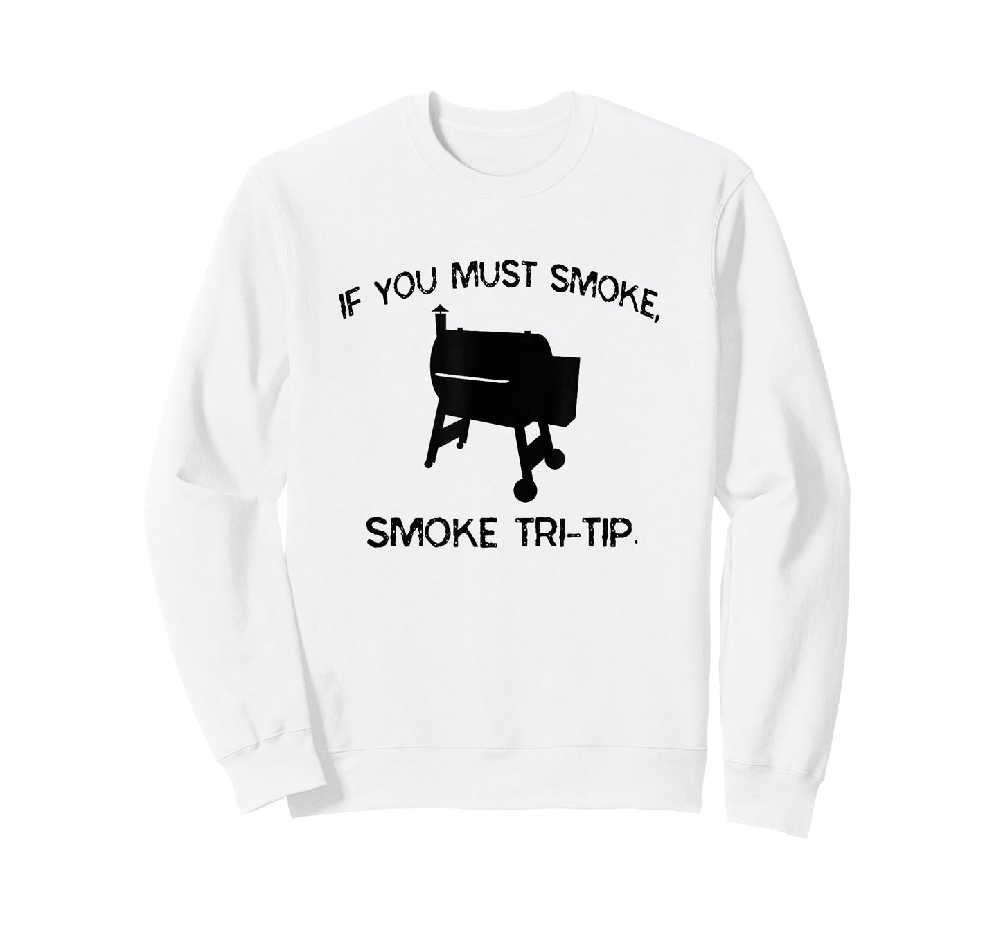 If You Must Smoke, Smoke Tri-Tip Funny BBQ Smoker Steak Chef T-Shirt