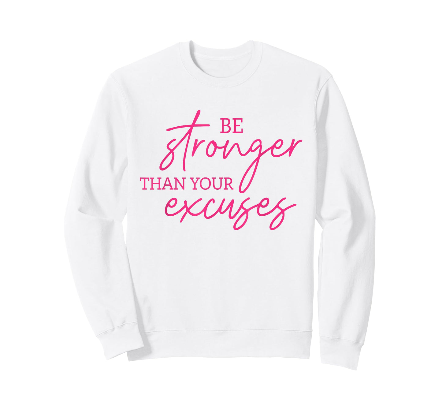 Be Stronger Than Your Excuses Shirt Workout Shirt Women Men T-Shirt
