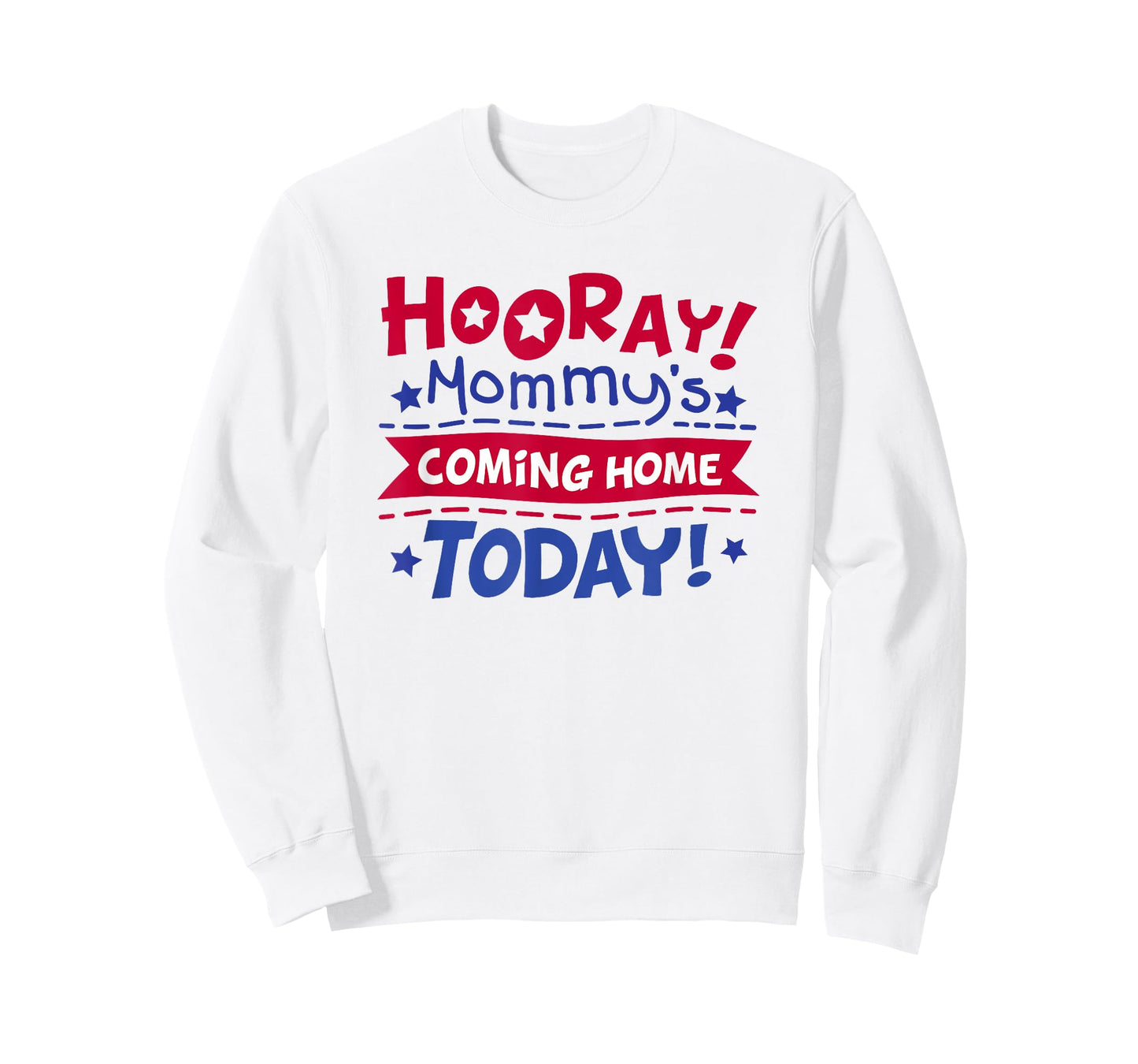 Mommy's Coming Home Today Deployment Homecoming Shirt