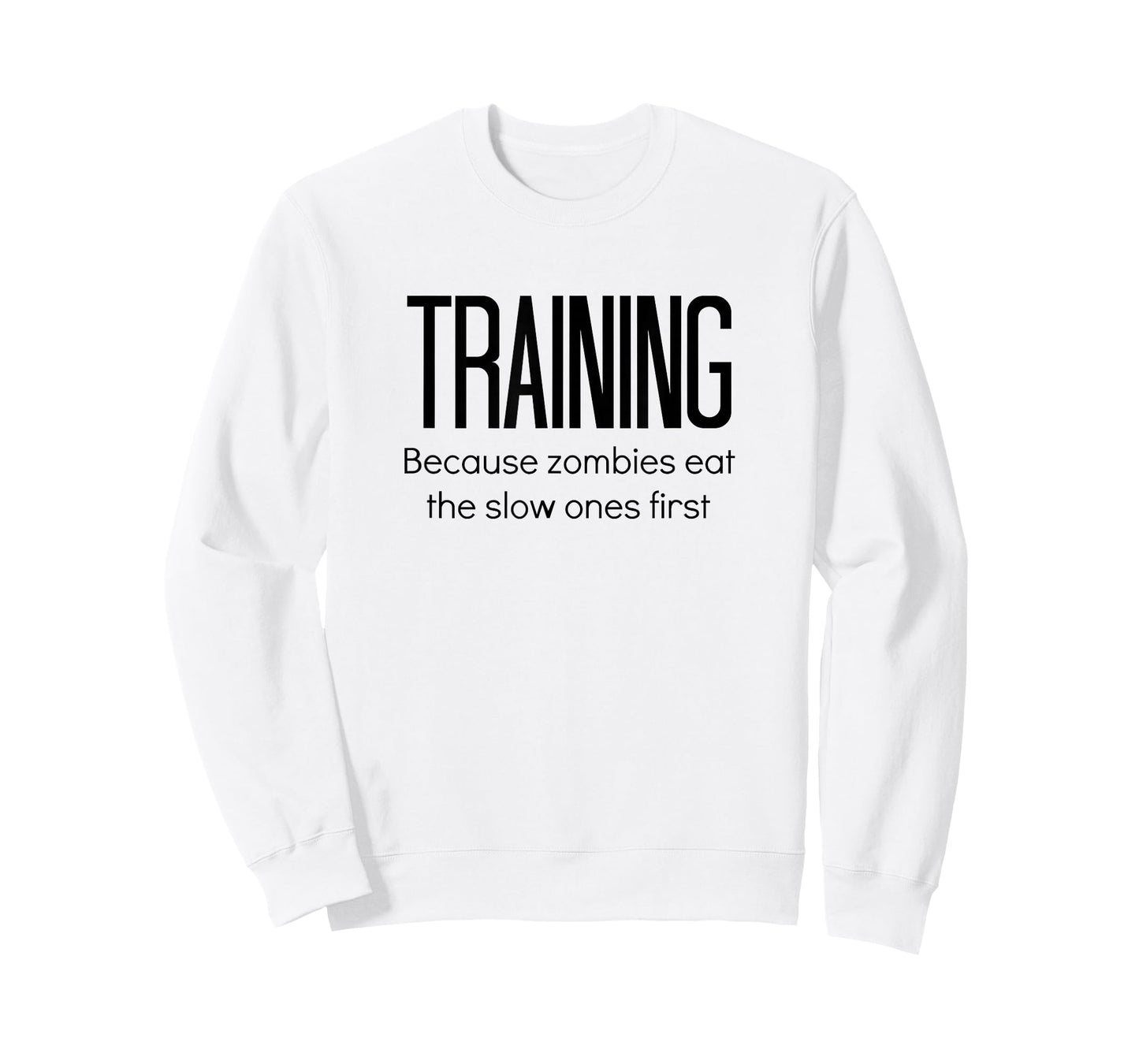 Training Because Zombies Eat The Slow Ones First T-Shirt