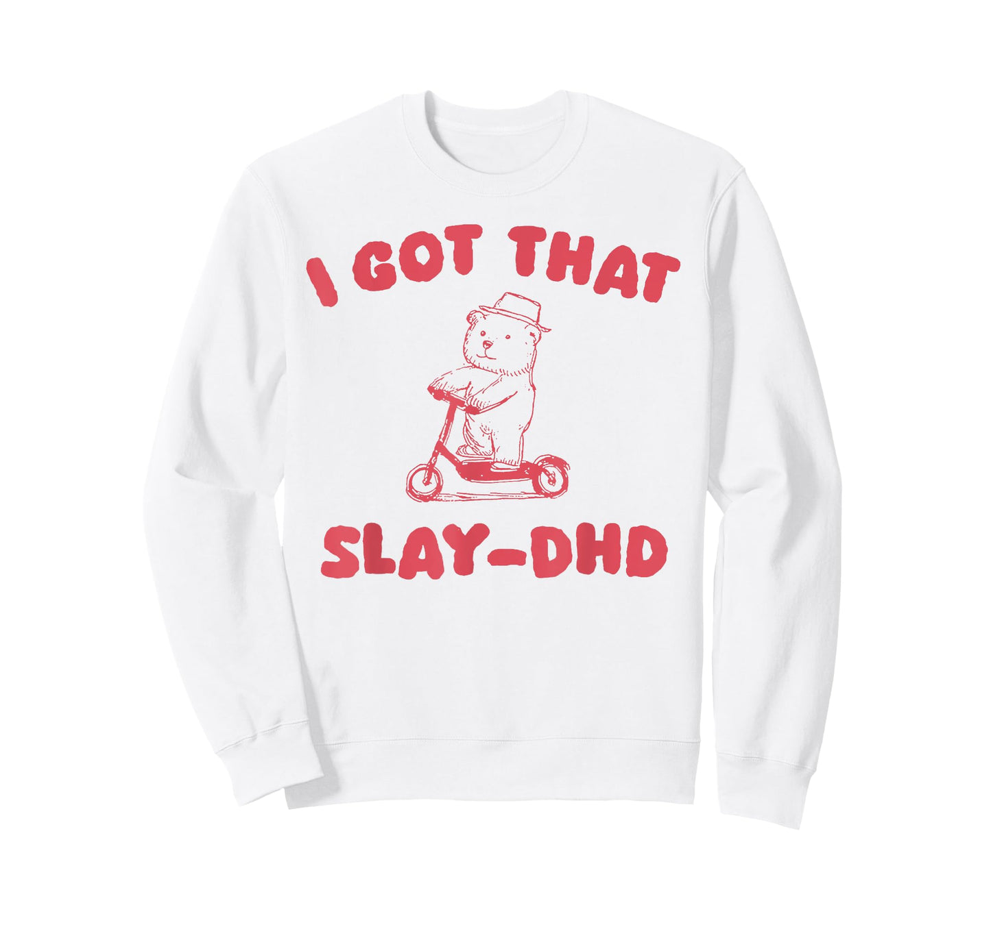 I Got That Slay-DHD T-Shirt