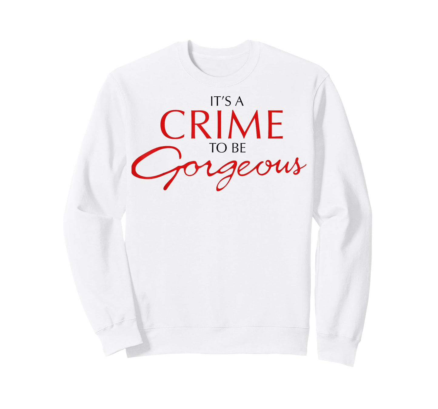 It's a Crime to Be Gorgeous T-Shirt