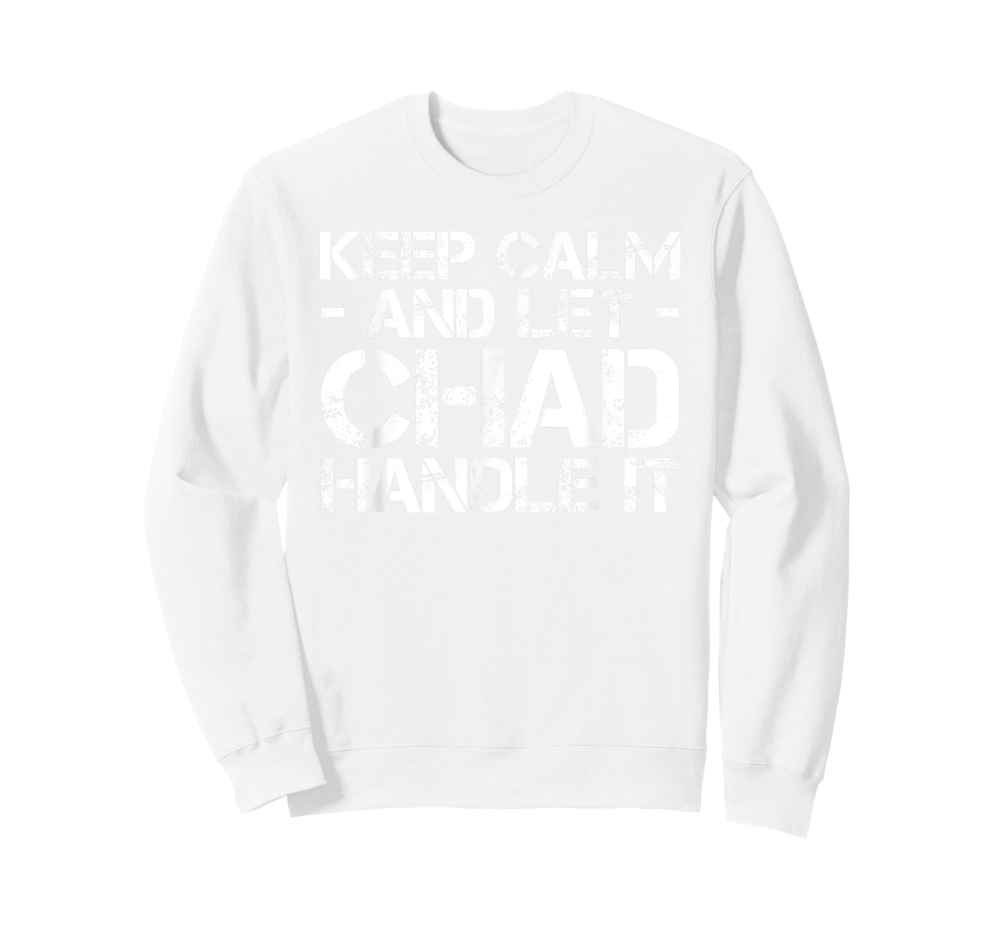 KEEP CALM AND LET CHAD HANDLE IT Funny Birthday Gift
