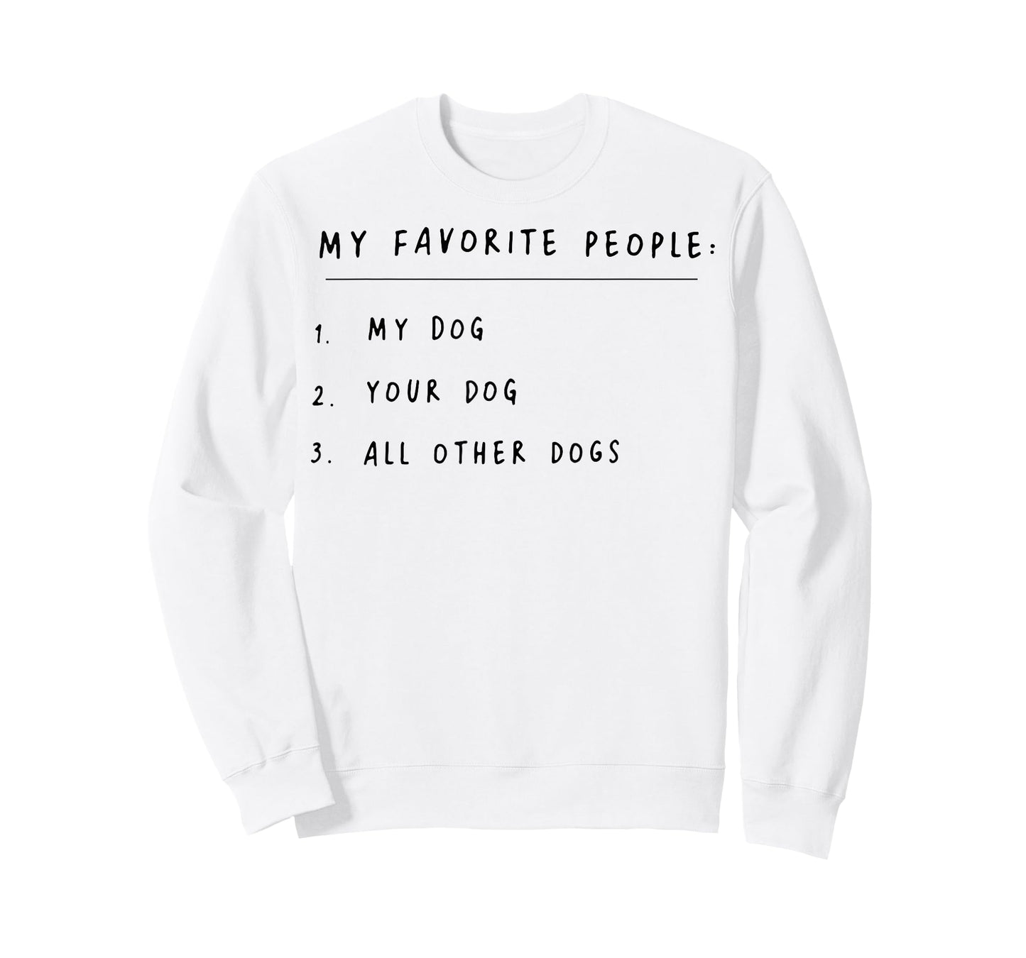 My Favorite People My Dog Your Dog All Other Dogs T-Shirt