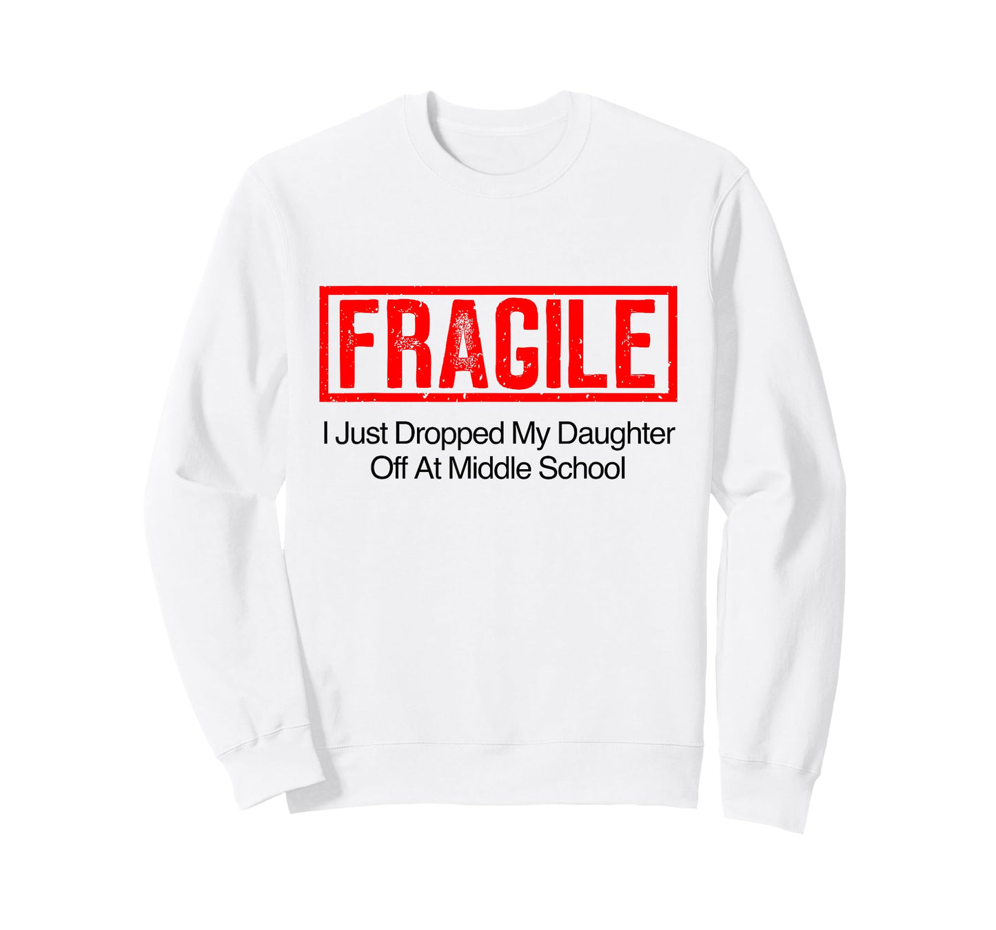 Fragile I Just Dropped My Daughter Off at Middle School T-Shirt