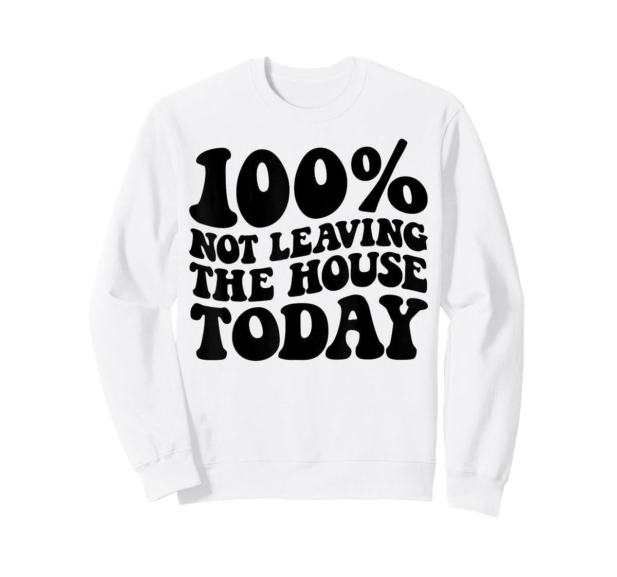 100% Not Leaving The House Today Funny Introverts T-Shirt