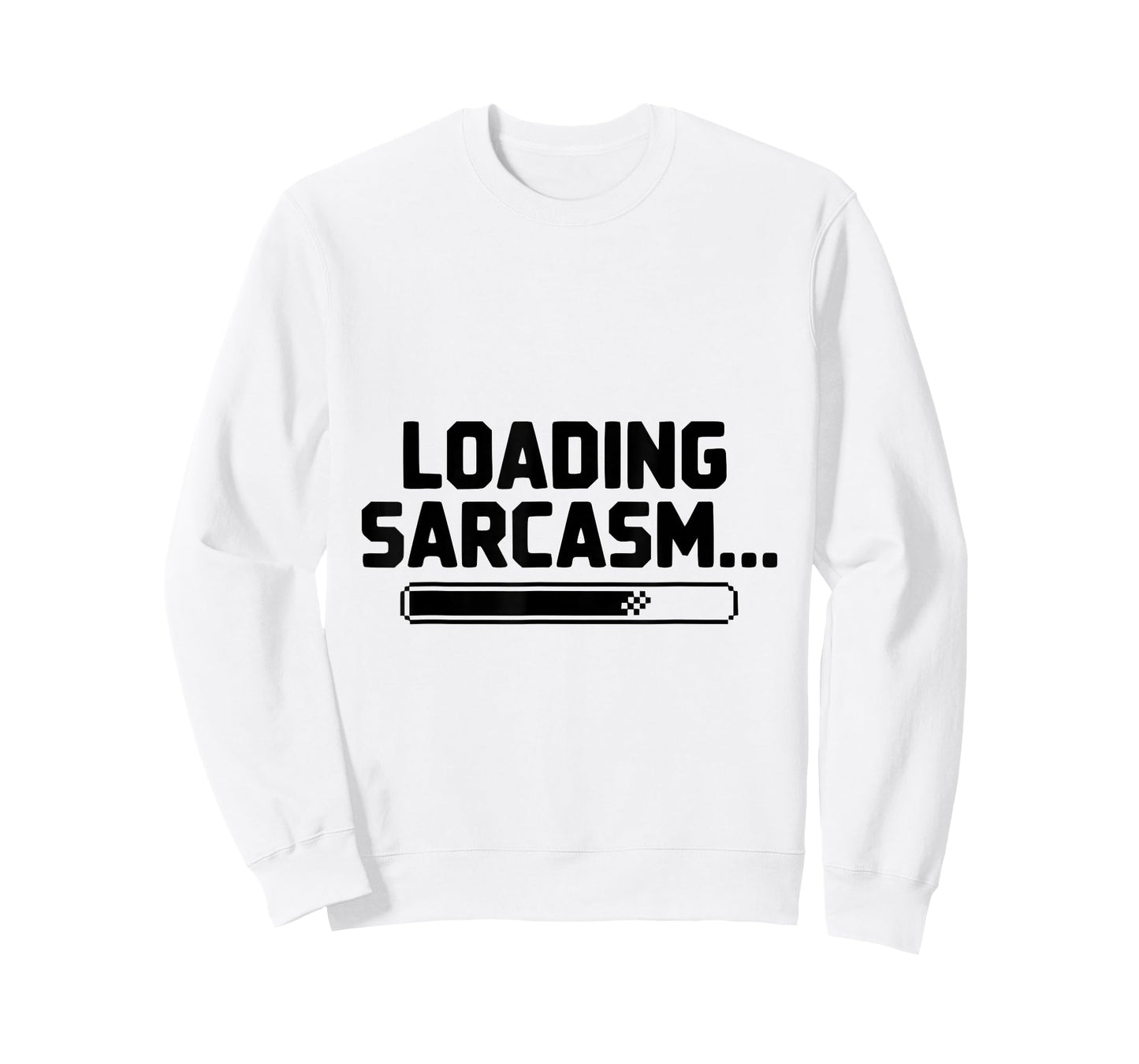 Loading Sarcasm Please Wait Funny Quote T-Shirt