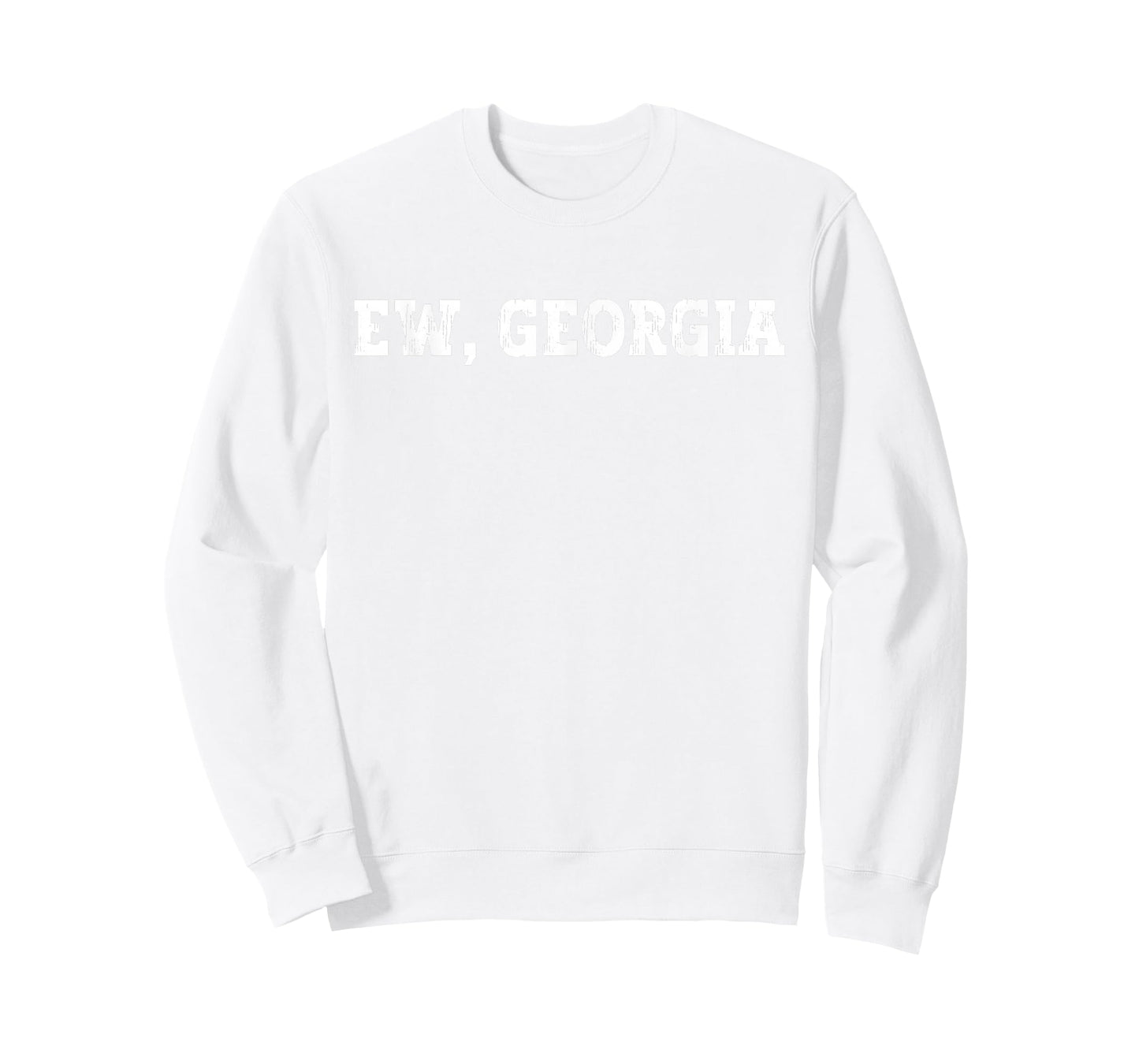 Funny Ew Georgia, FCK Georgia, I Hate Georgia T-Shirt