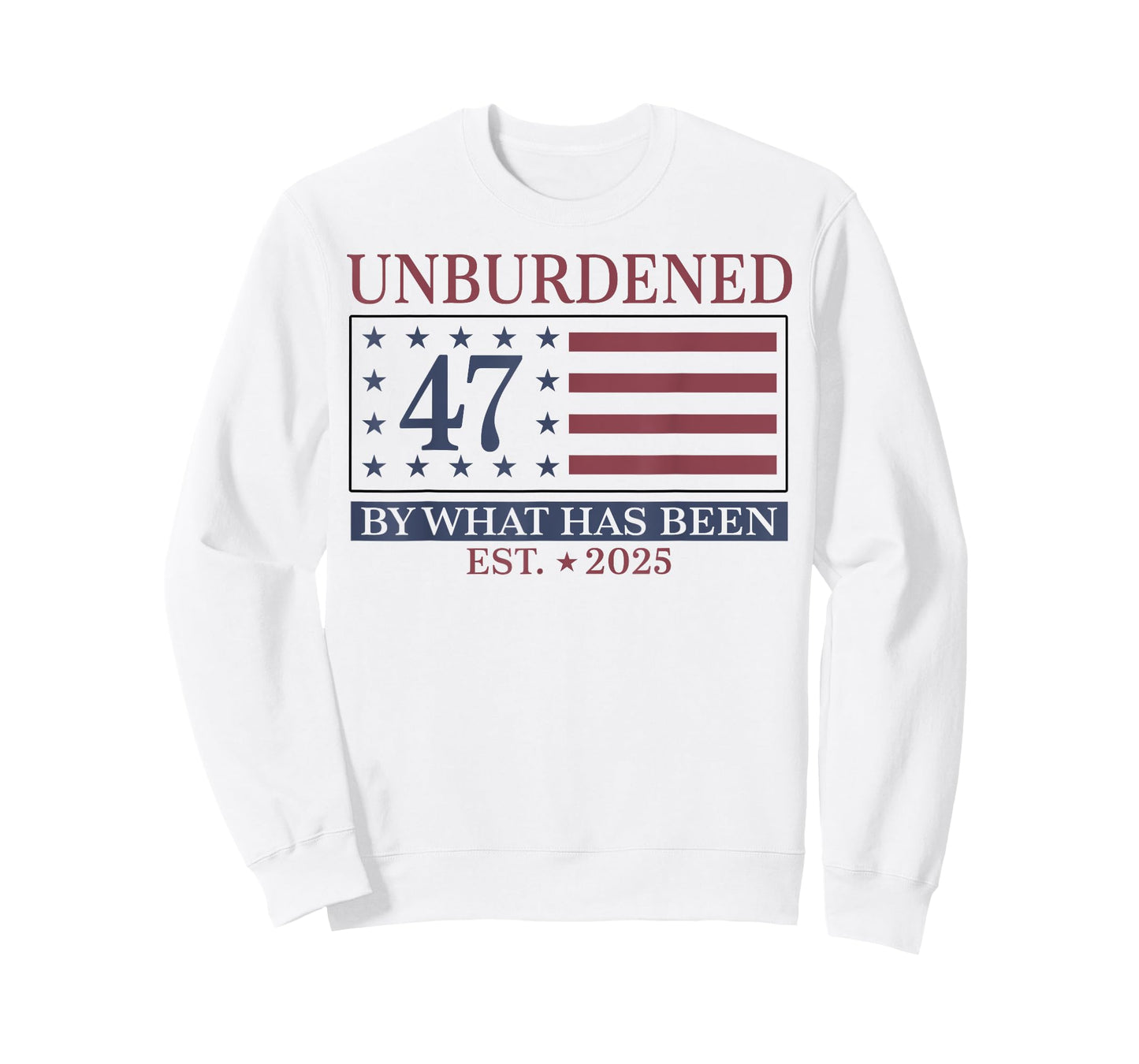 Unburdened 47 By What Has Been Est 2025 T-Shirt