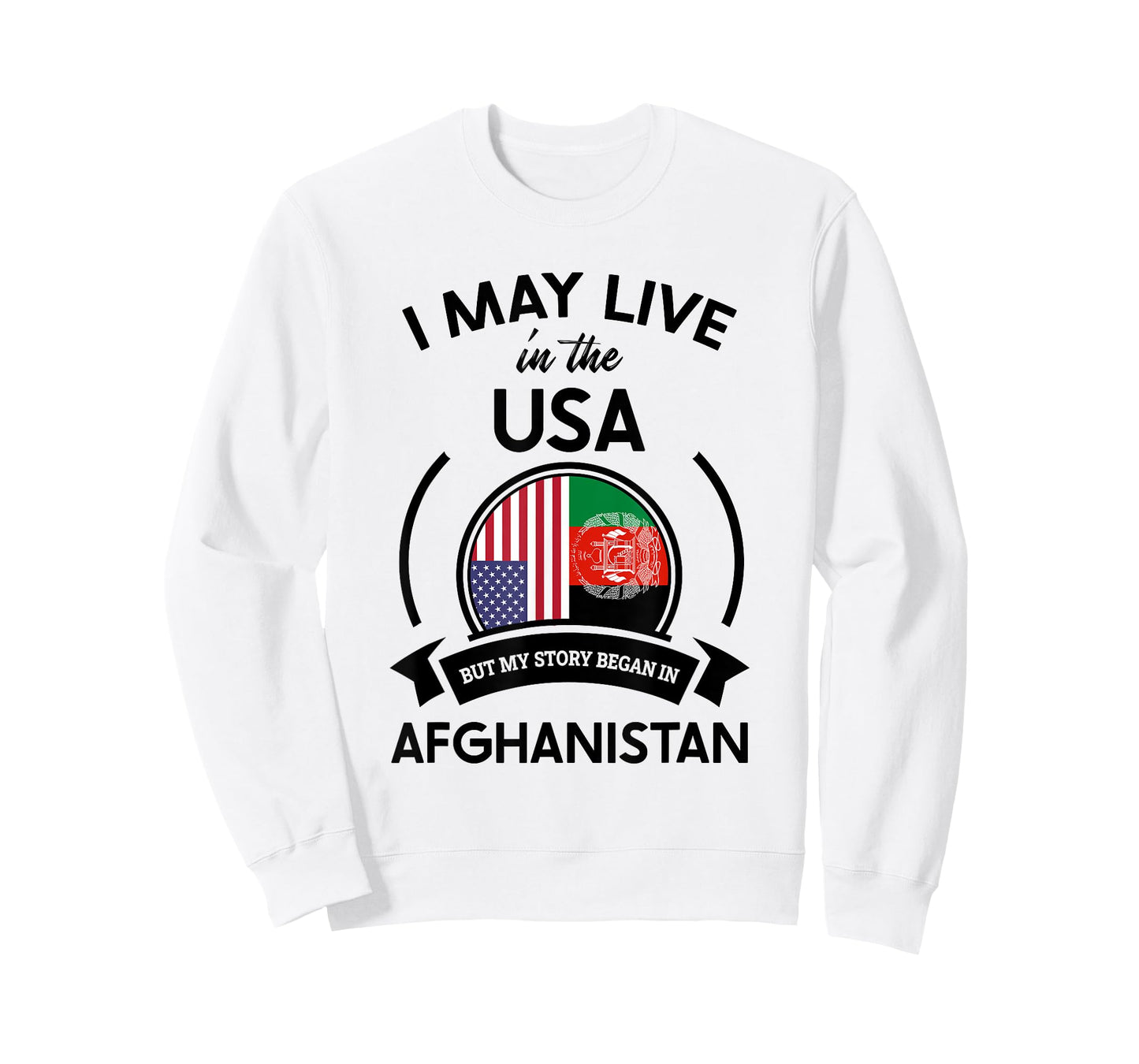May Live In USA But My Story Began In Afghanistan Flag Gift T-Shirt
