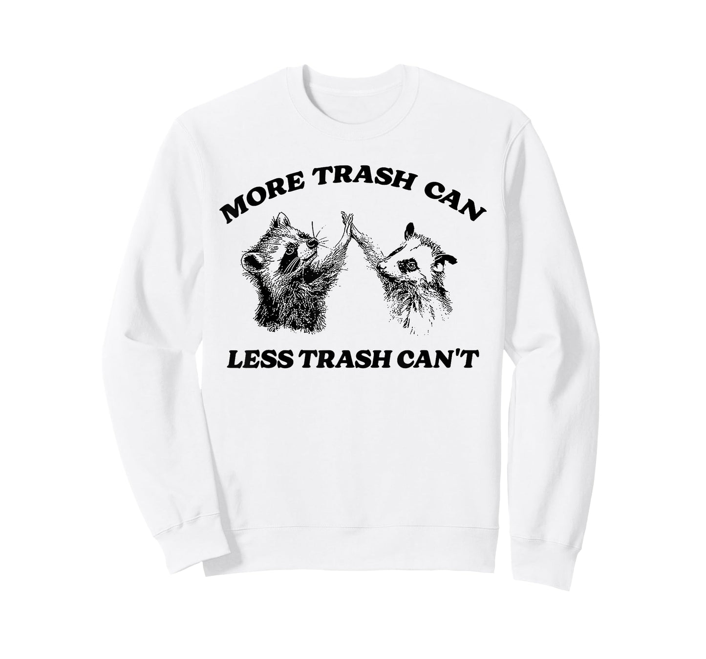 More Trash Can Less Trash Can't Funny Inspiration Raccoon T-Shirt