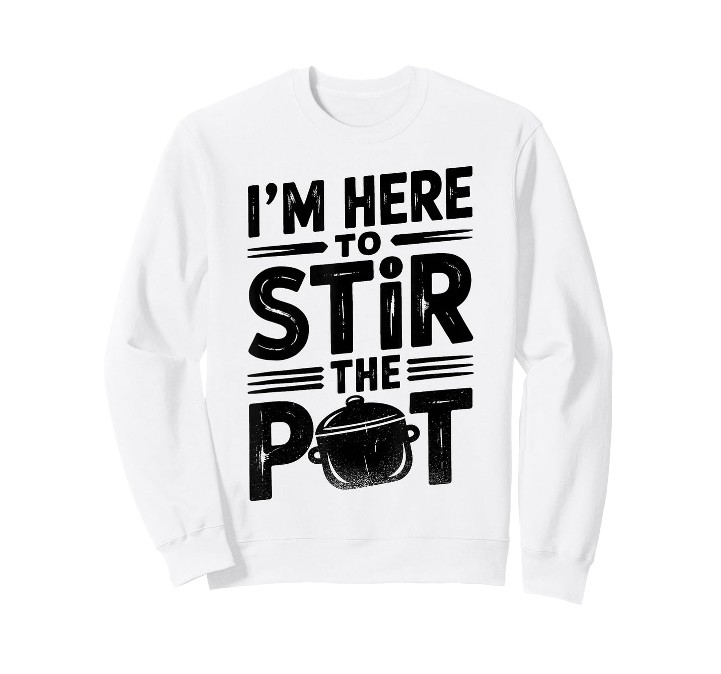 I'm Here to Stir The Pot Funny Cooking Lover Pun Men Women T-Shirt