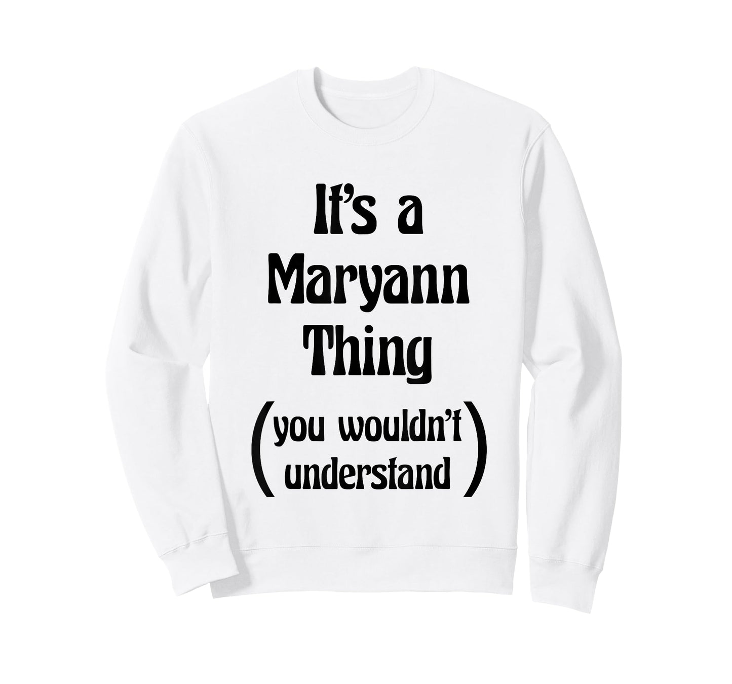 It's a Maryann Thing You Wouldn't Understand Tshirt | Gift T-Shirt