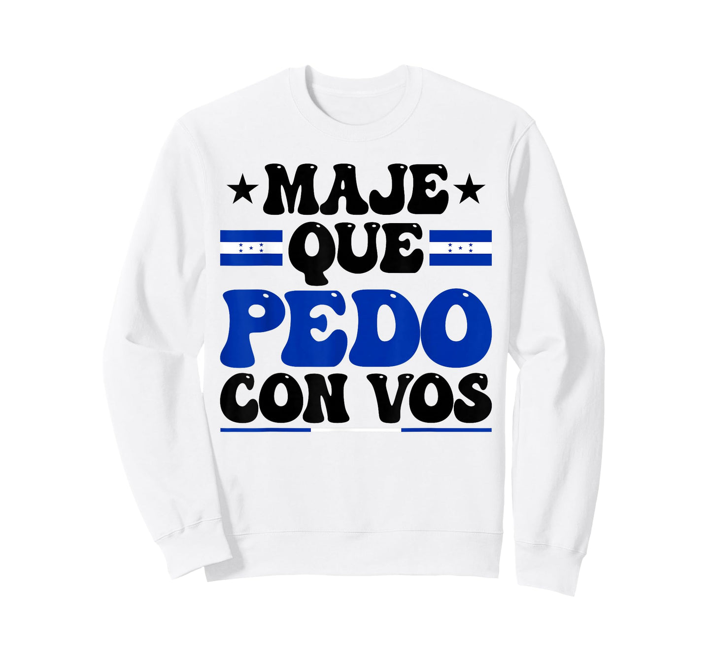 Honduras Flag Catracho Pride Maje Que Pedo Con Vos T-Shirt