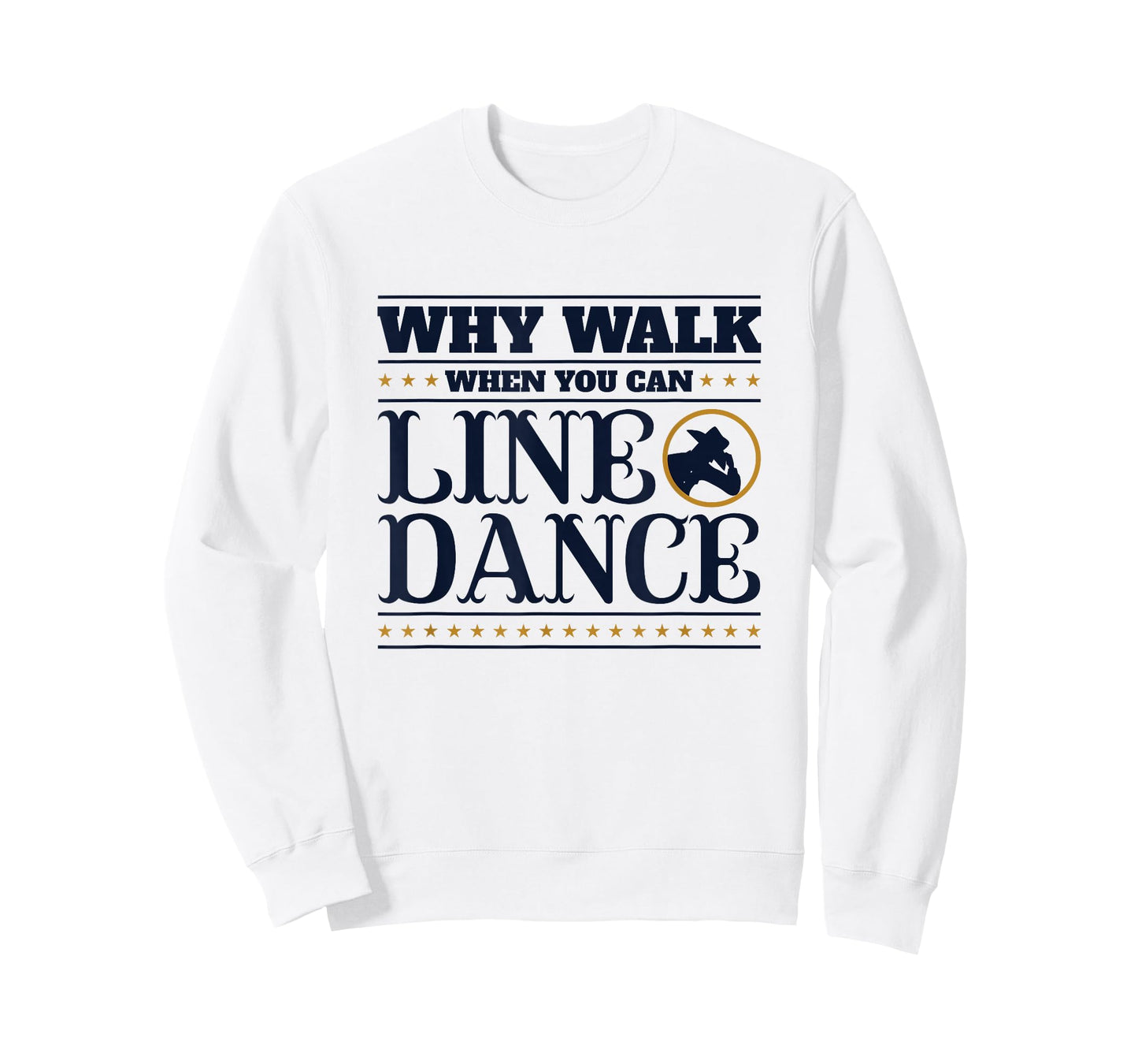 Line Dancing Why Walk When You Can Line Dance T-Shirt
