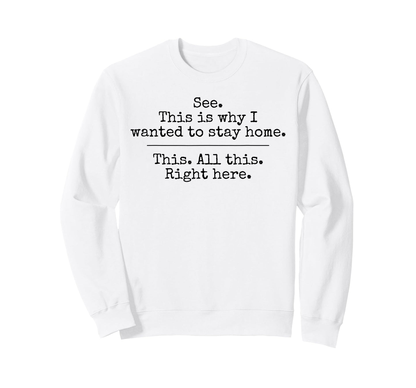 See This Is Why I Wanted To Stay Home This All This Right T-Shirt