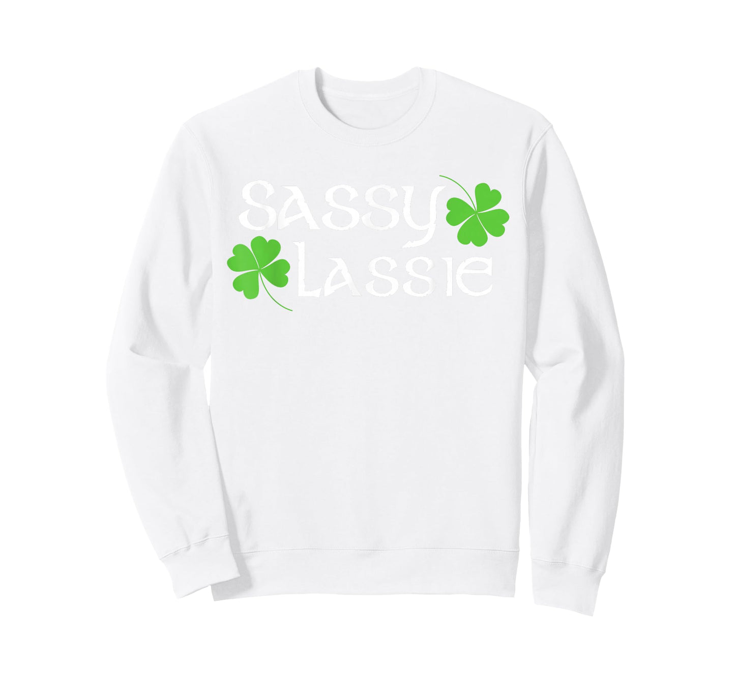 St Patricks Day Sassy Lassie Funny Irish Women T-Shirt