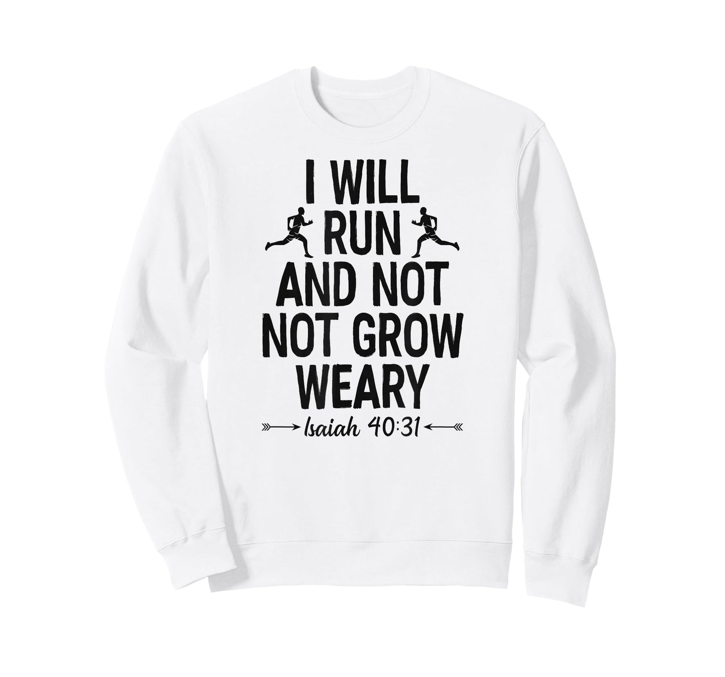 I Will Run And Not Grow Weary Isaiah 40 31 Bible Running T-Shirt