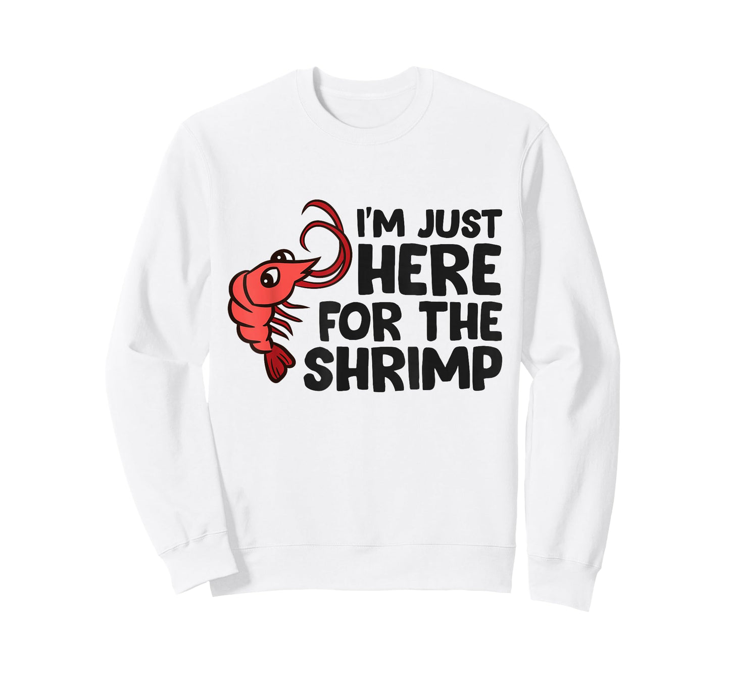 Shrimp Lover Seafood I'm Just Here For The Shrimp T-Shirt