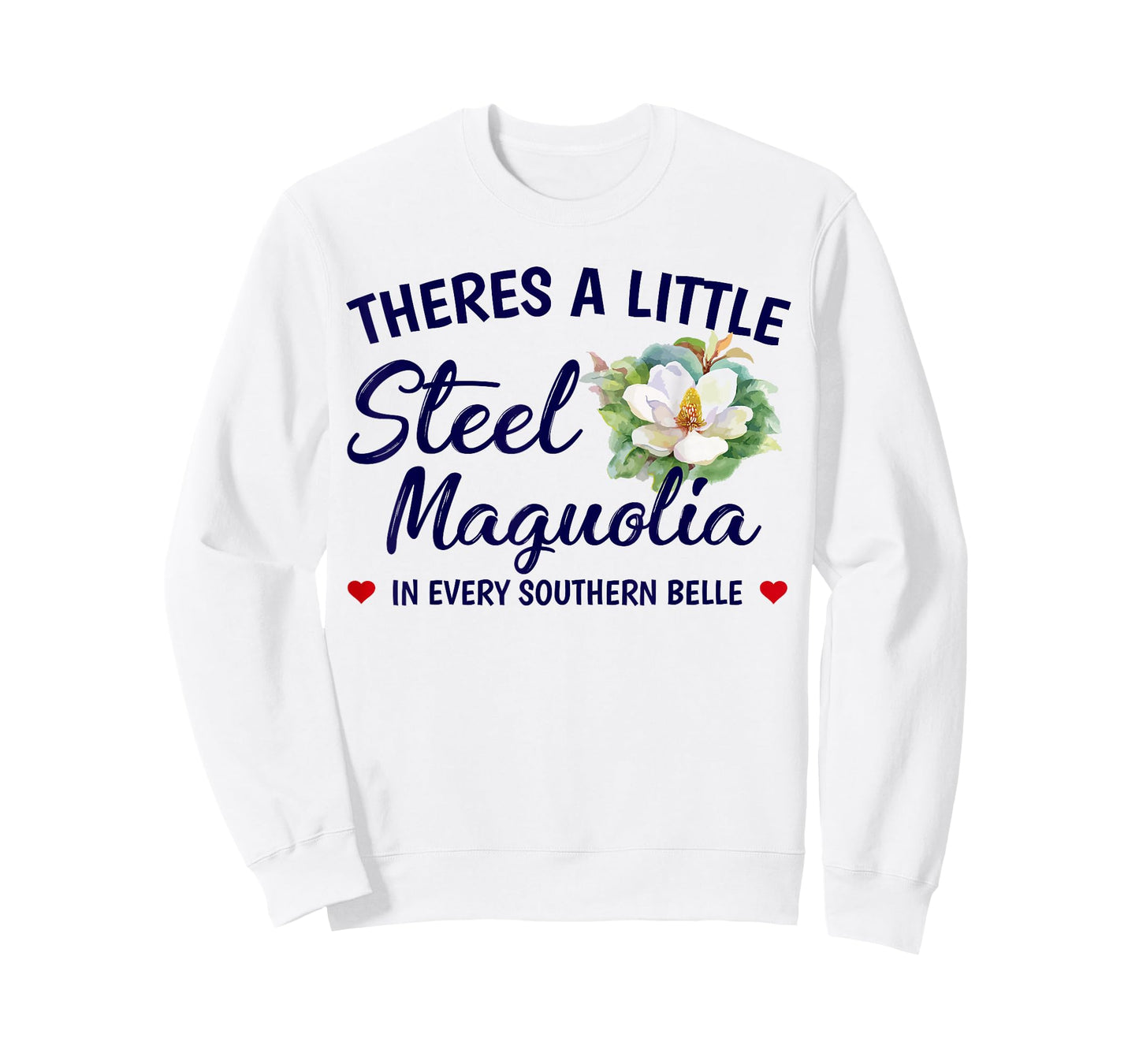 Theres A Little Steel Magnolia In Every Southern Belle T-Shirt