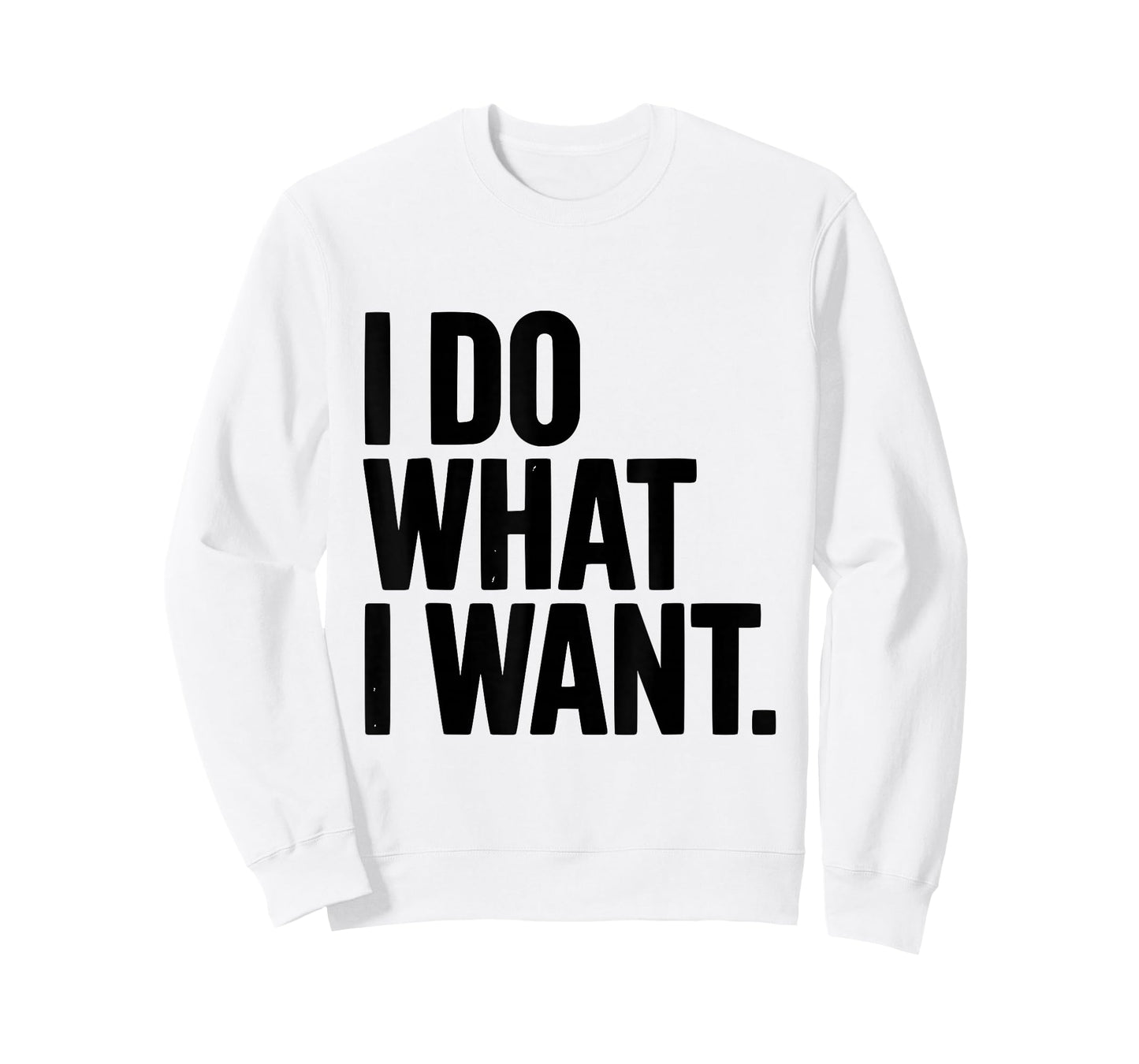 I Do What I Want Motivational Quote T-Shirt