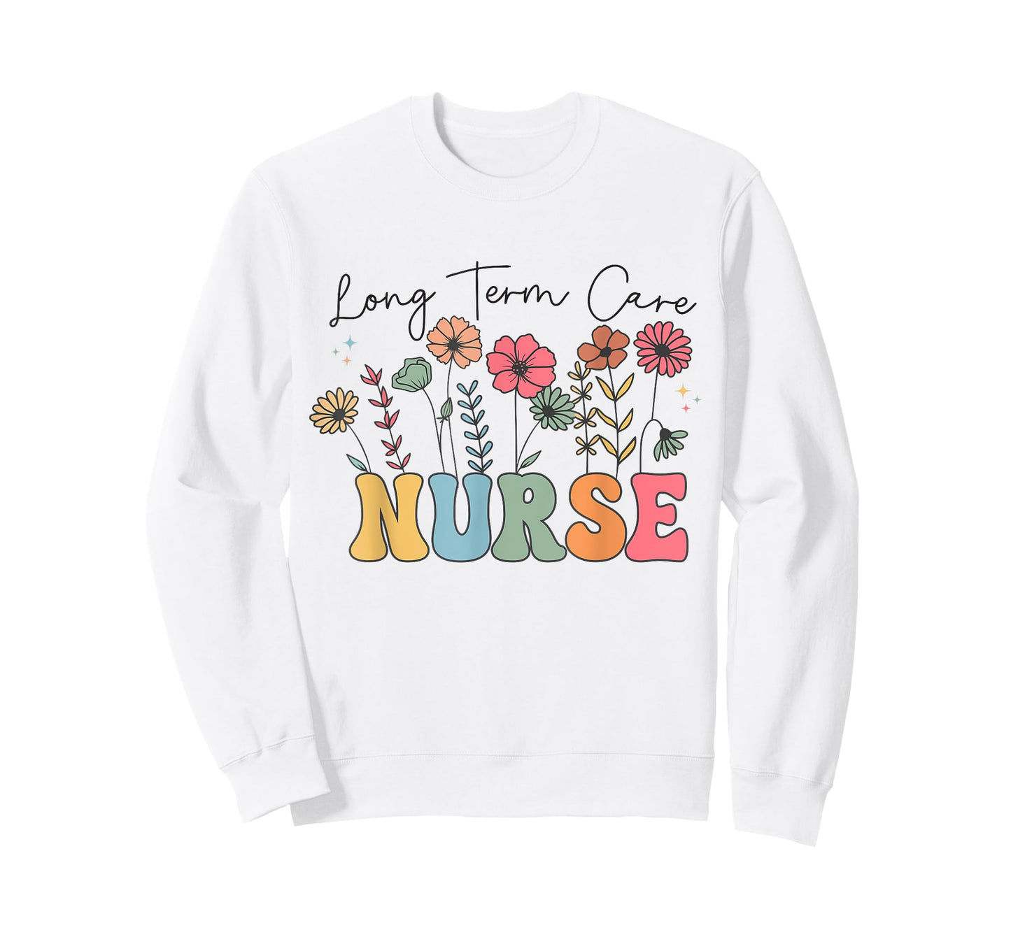 Long Term Care Nurse Geriatric Nurse LTC Nurse Floral Women T-Shirt
