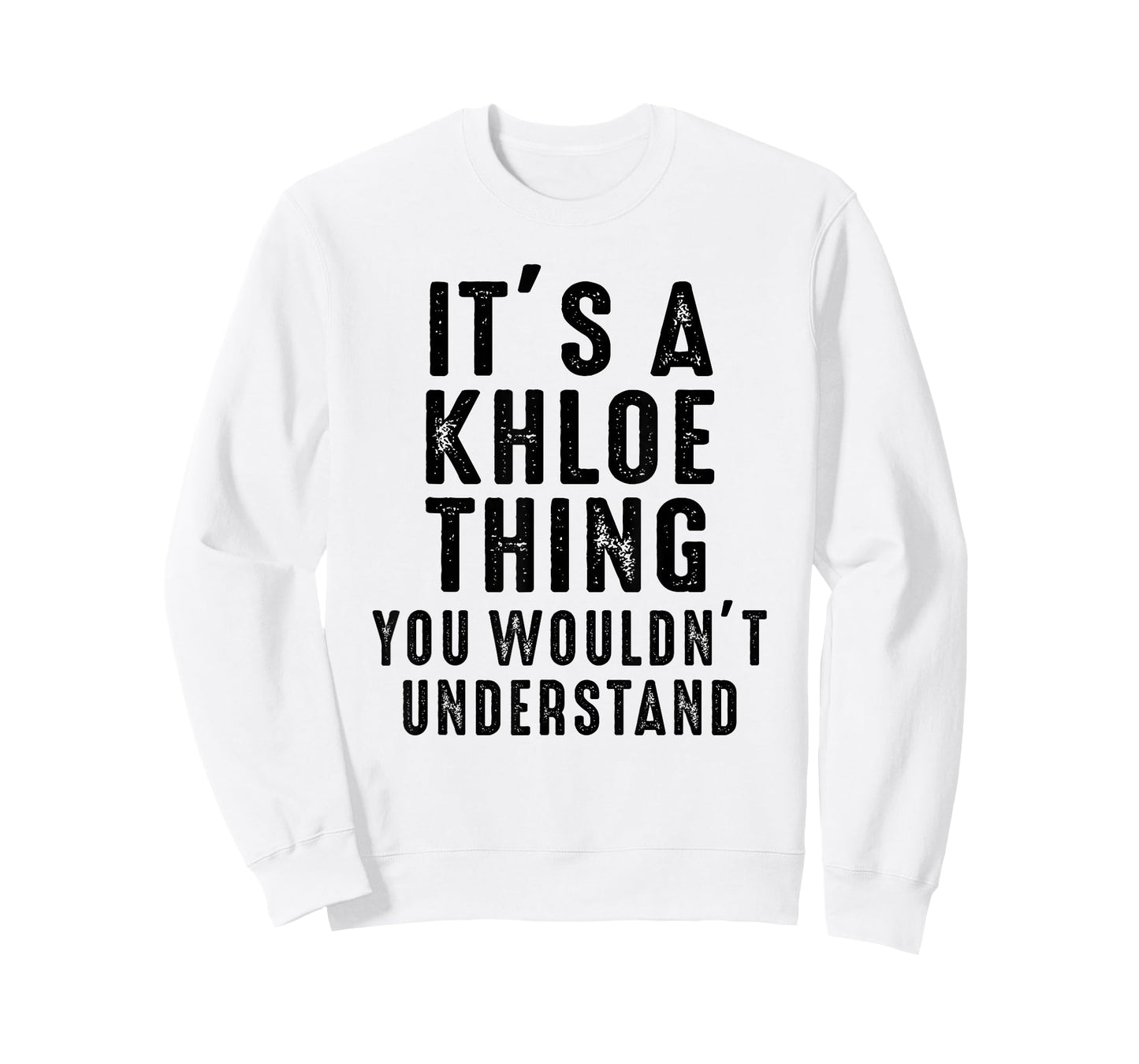 It's A Khloe Thing You Wouldn't Understand Khloe Name T-Shirt