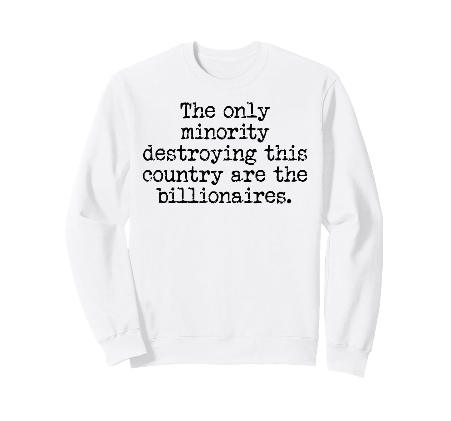 The Only Minority Destroying This Country are Billionaires T-Shirt