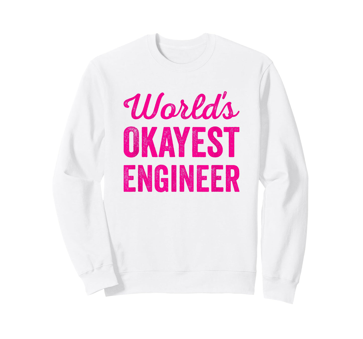 Worlds Okayest Engineer Funny Sarcastic Engineering Quote T-Shirt