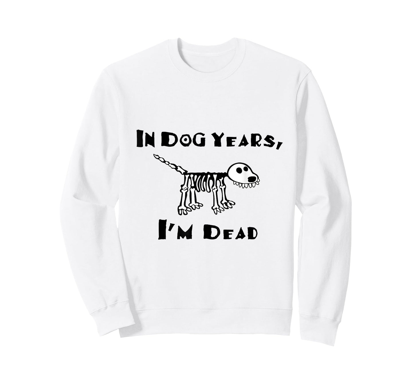 In Dog Years I'm Dead t-shirt T-Shirt