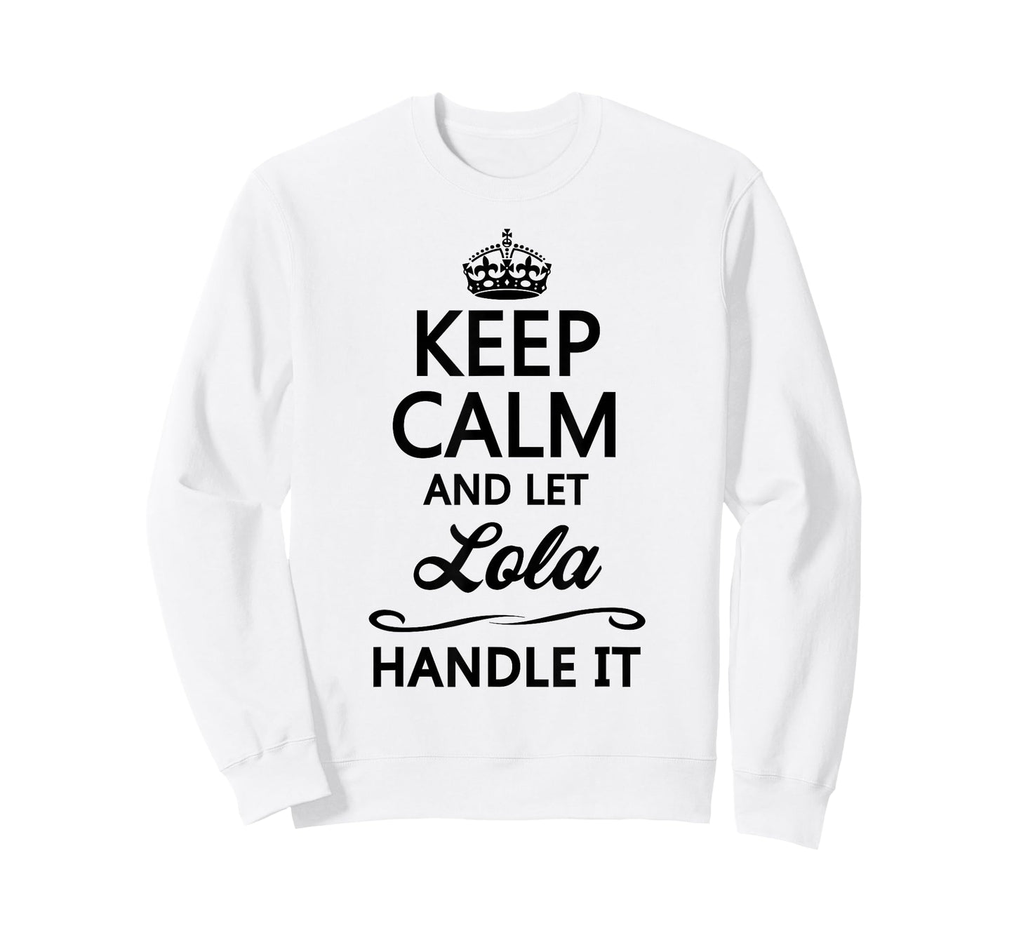 Keep Calm and Let Lola Handle It Funny Name Gift T-Shirt