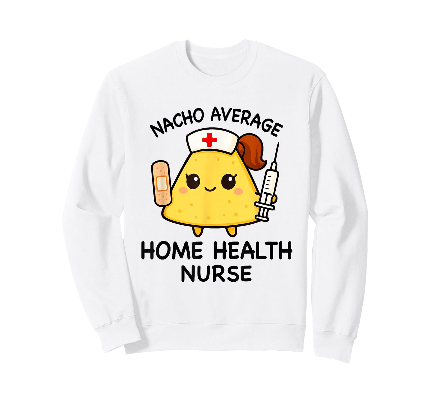 Nacho Average Home Health Nurse Funny Nursing T-Shirt