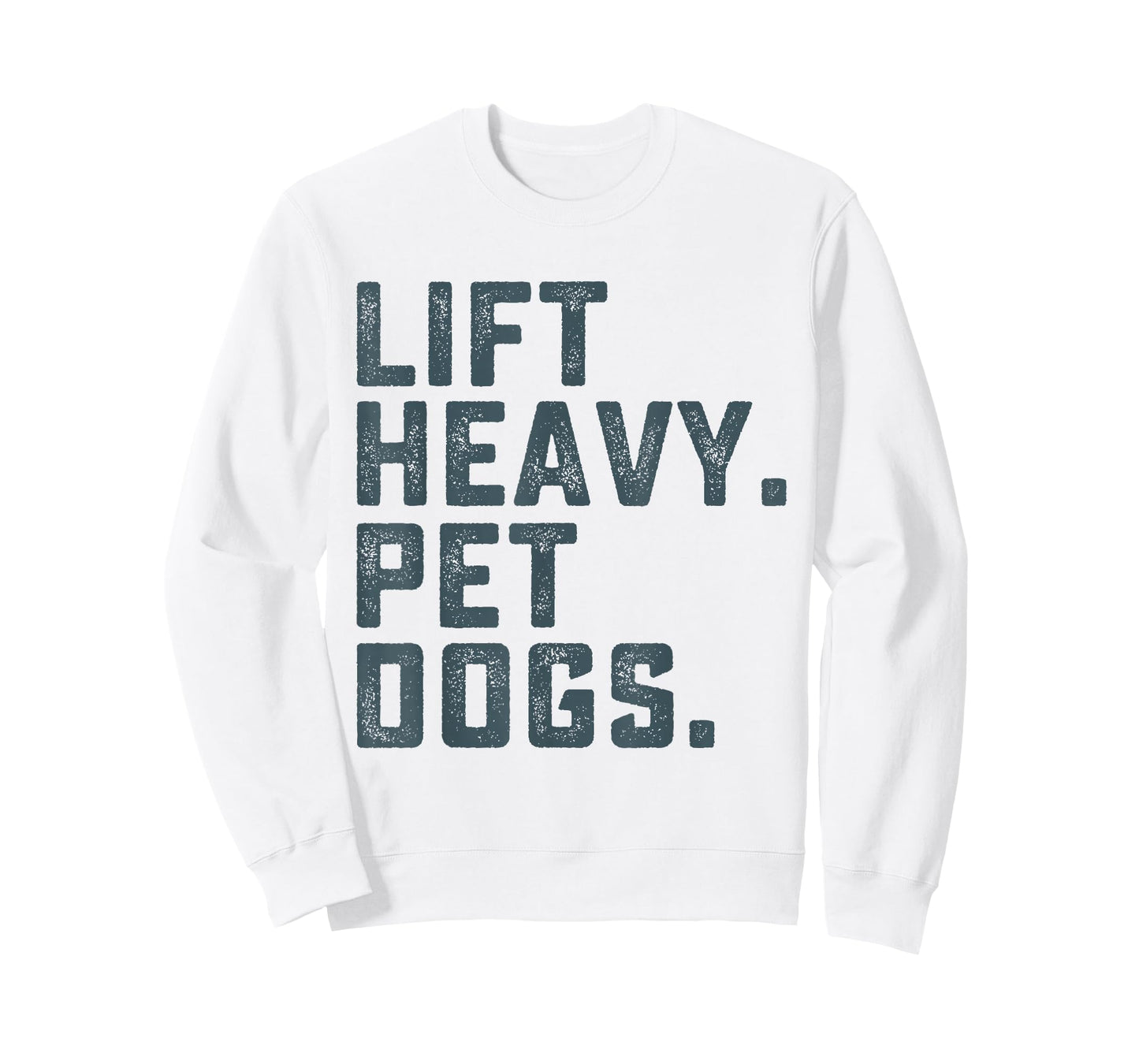 Lift Heavy Pet Dogs Funny Workout Fitness Gym Weightlifting T-Shirt