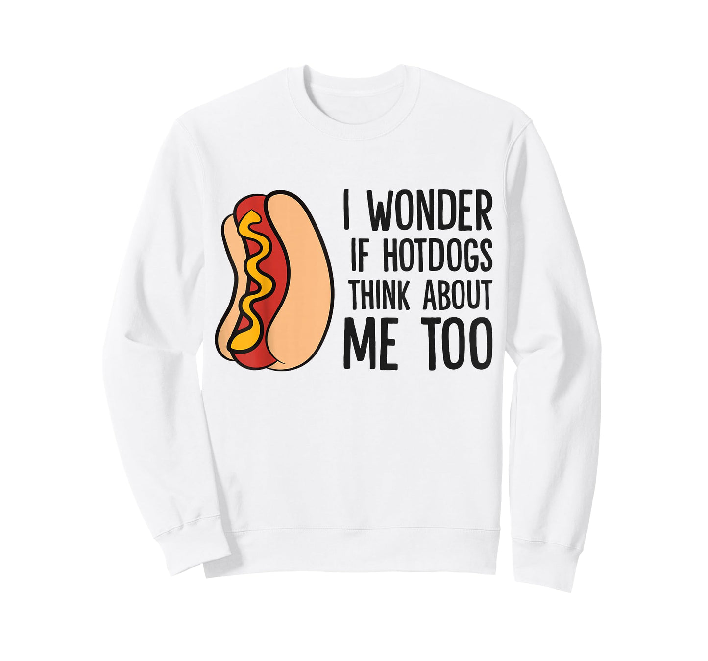 I Wonder If Hotdogs Think About Me Too Funny Hot Dog T-Shirt