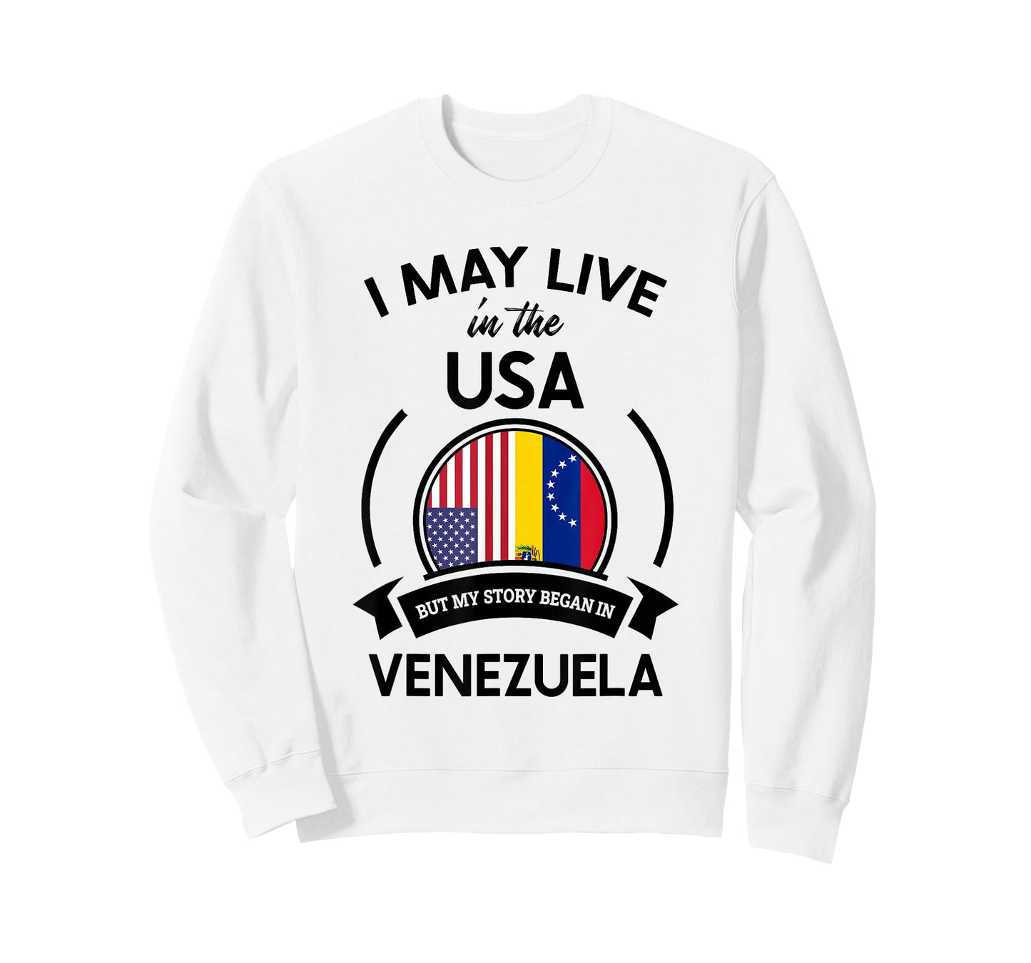 May Live In The USA But My Story Began In Venezuela Gift T-Shirt